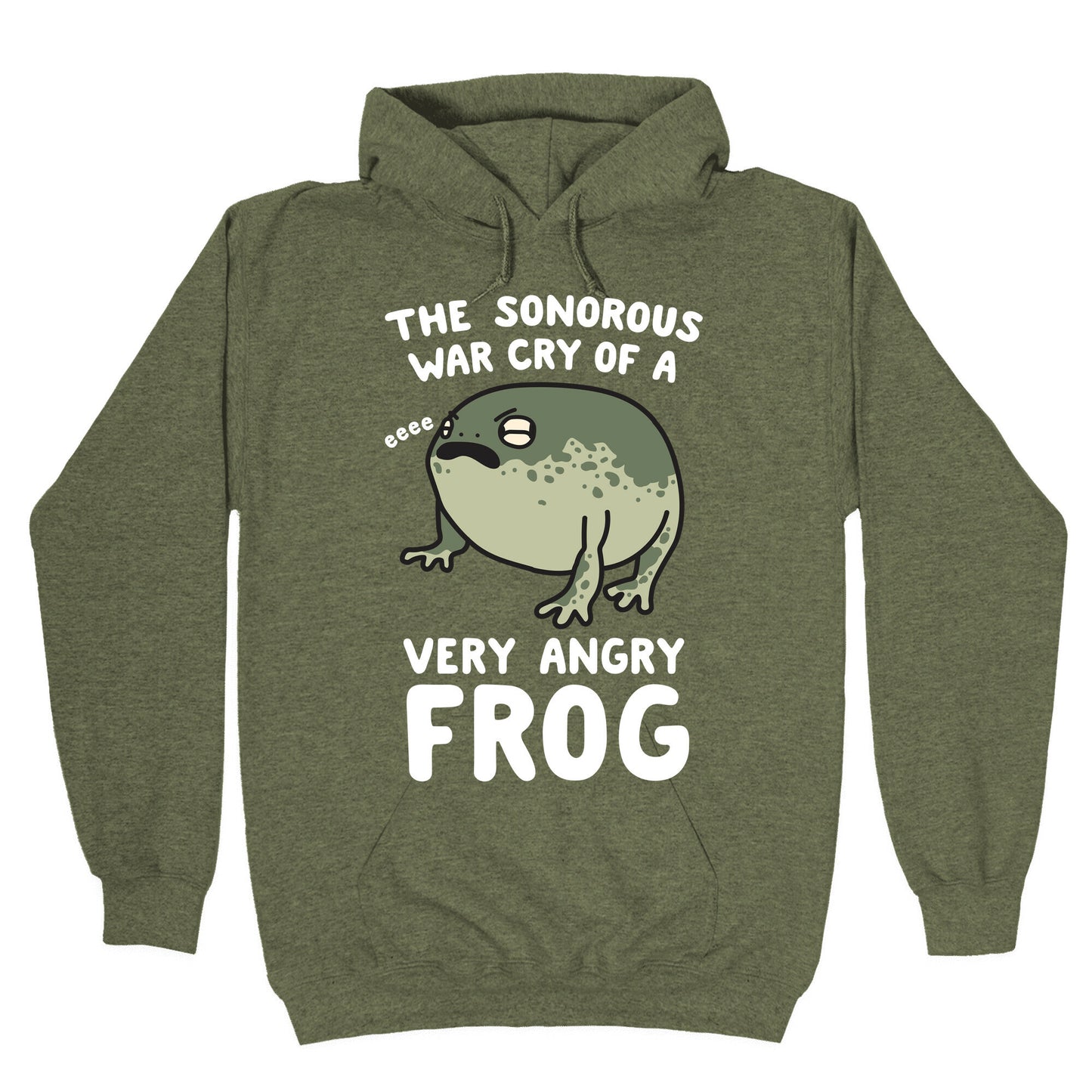 The Sonorous War Cry Of A Very Angry Frog Hoodie