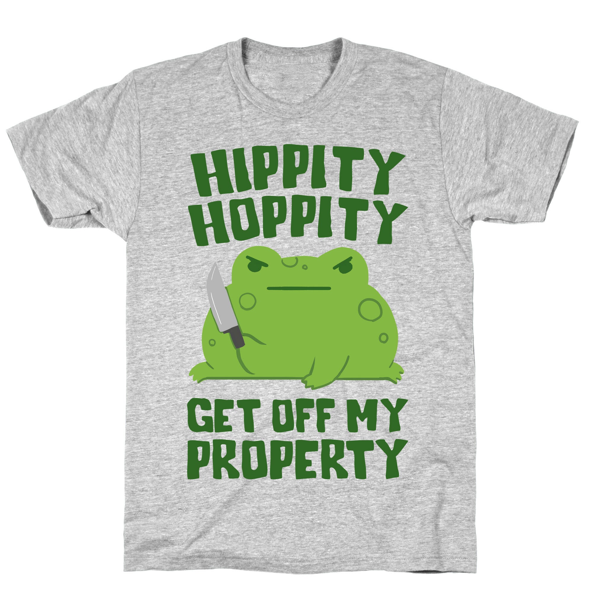 Hippity Hoppity Get Off My Property T-Shirt