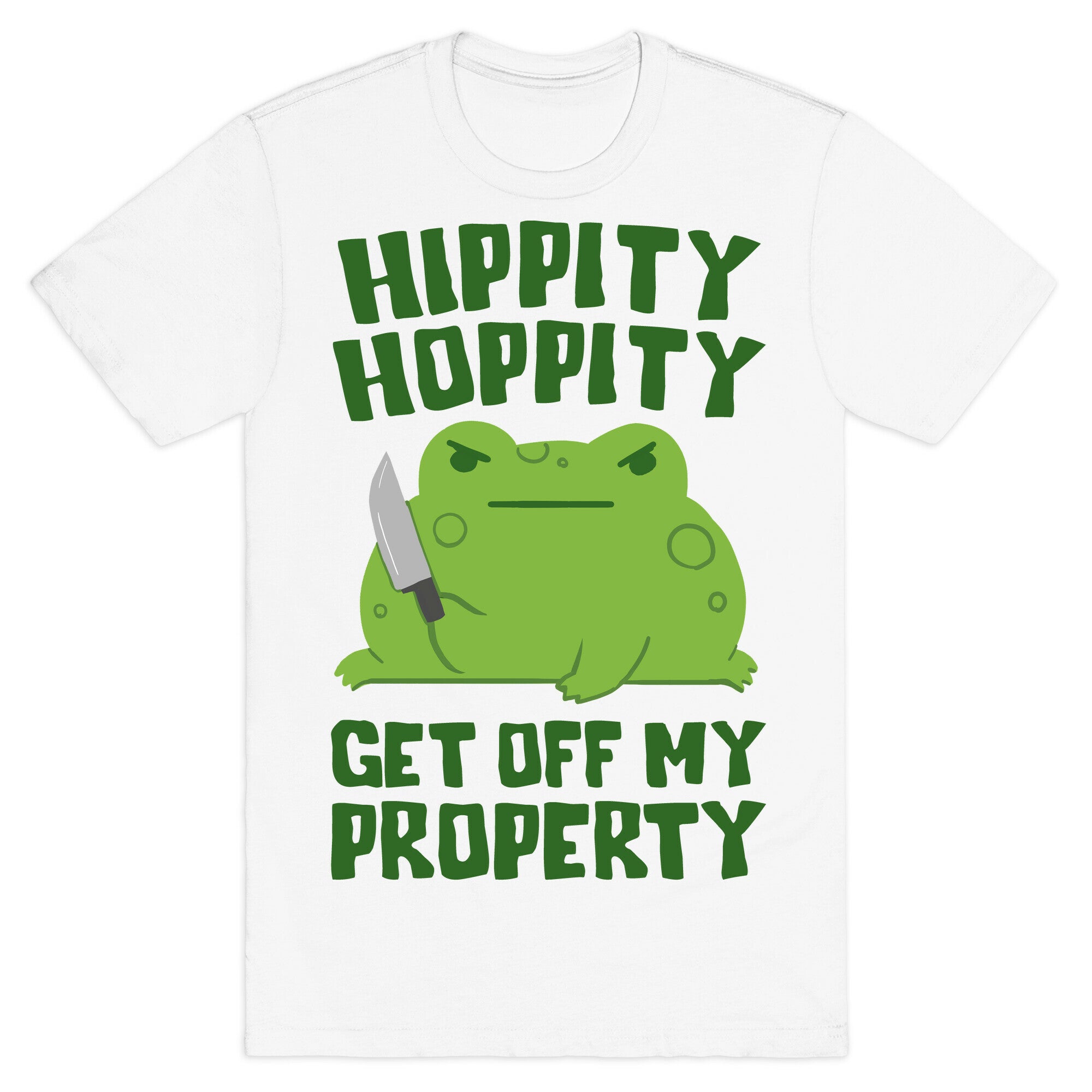 Hippity Hoppity Get Off My Property T-Shirt