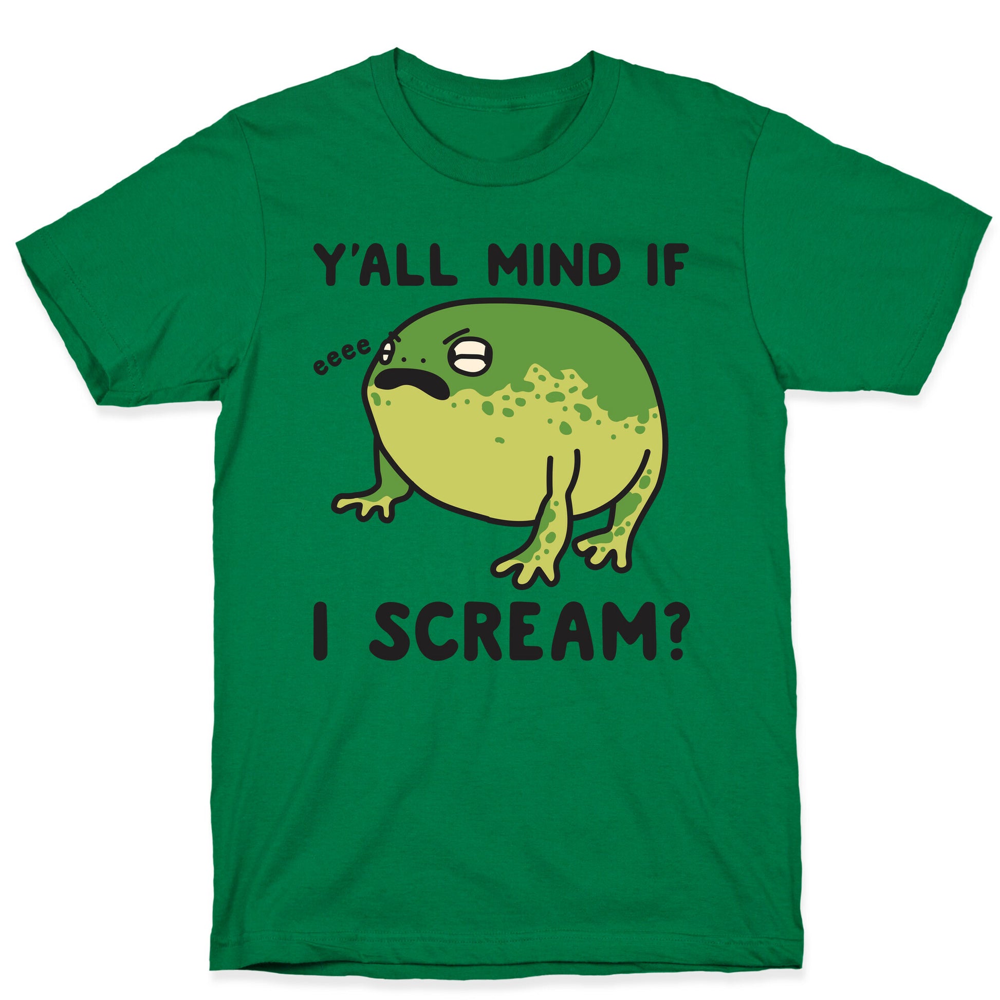 Y'all Mind If I Scream? Frog T-Shirt