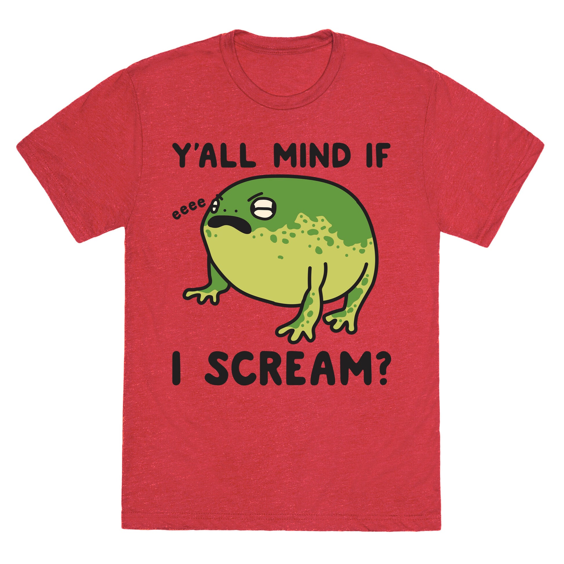 Y'all Mind If I Scream? Frog Unisex Triblend Tee