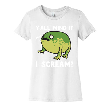 Y'all Mind If I Scream? Frog Women's Cotton Tee