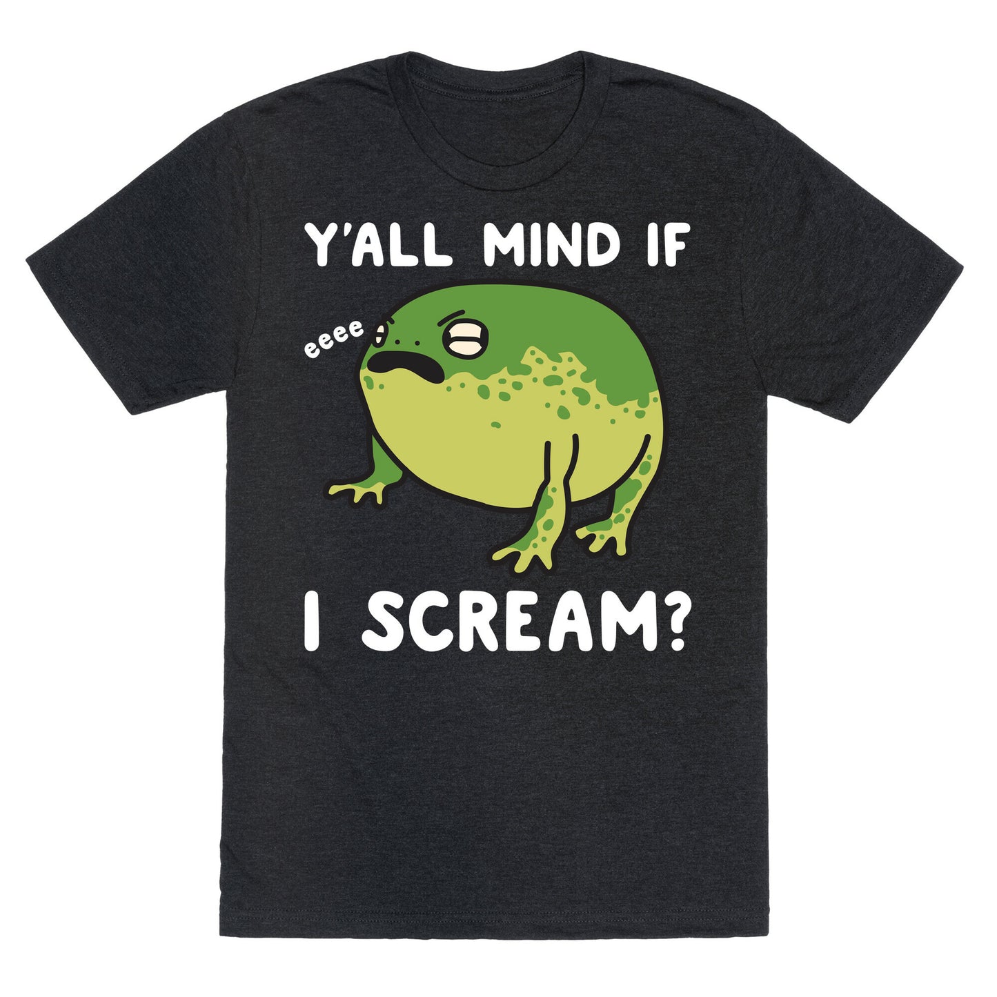 Y'all Mind If I Scream? Frog Unisex Triblend Tee