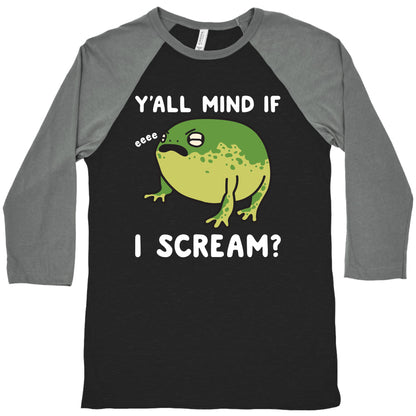Y'all Mind If I Scream? Frog Baseball Tee
