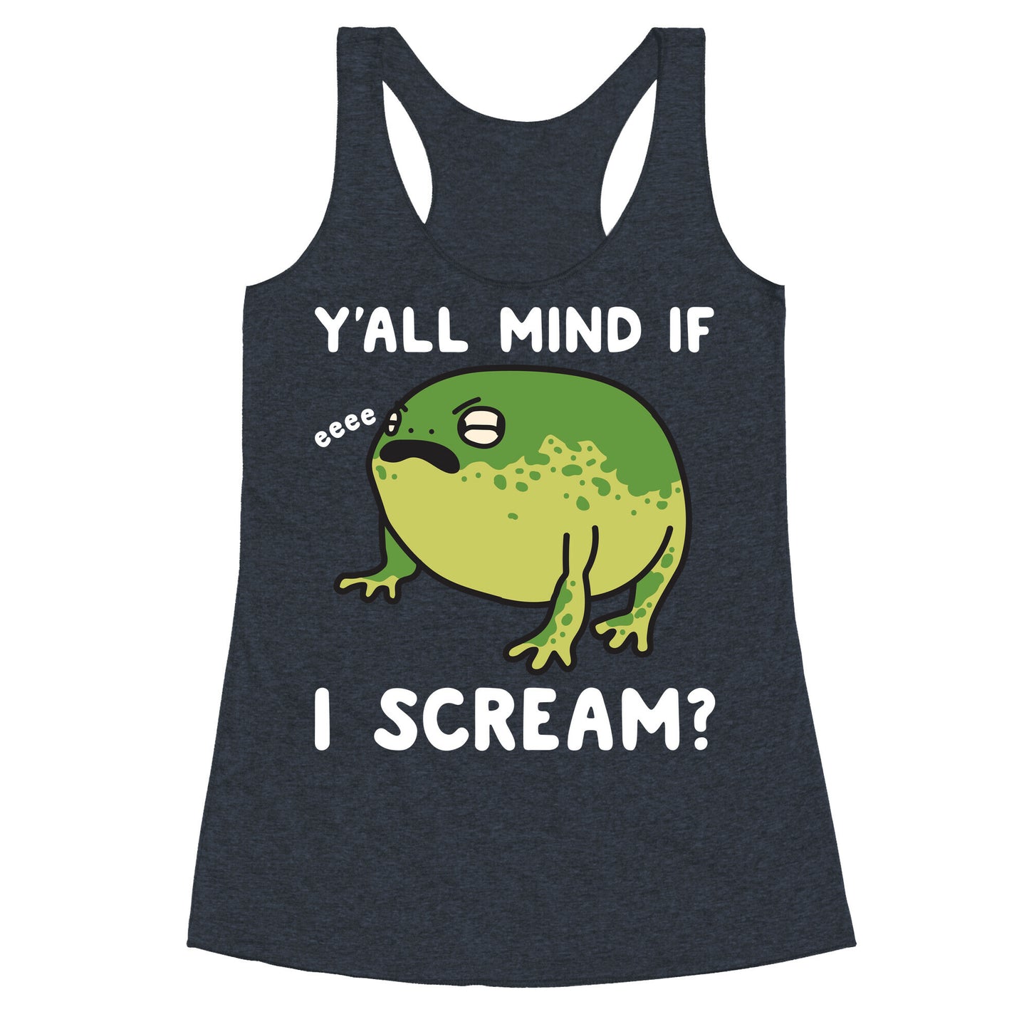 Y'all Mind If I Scream? Frog Racerback Tank