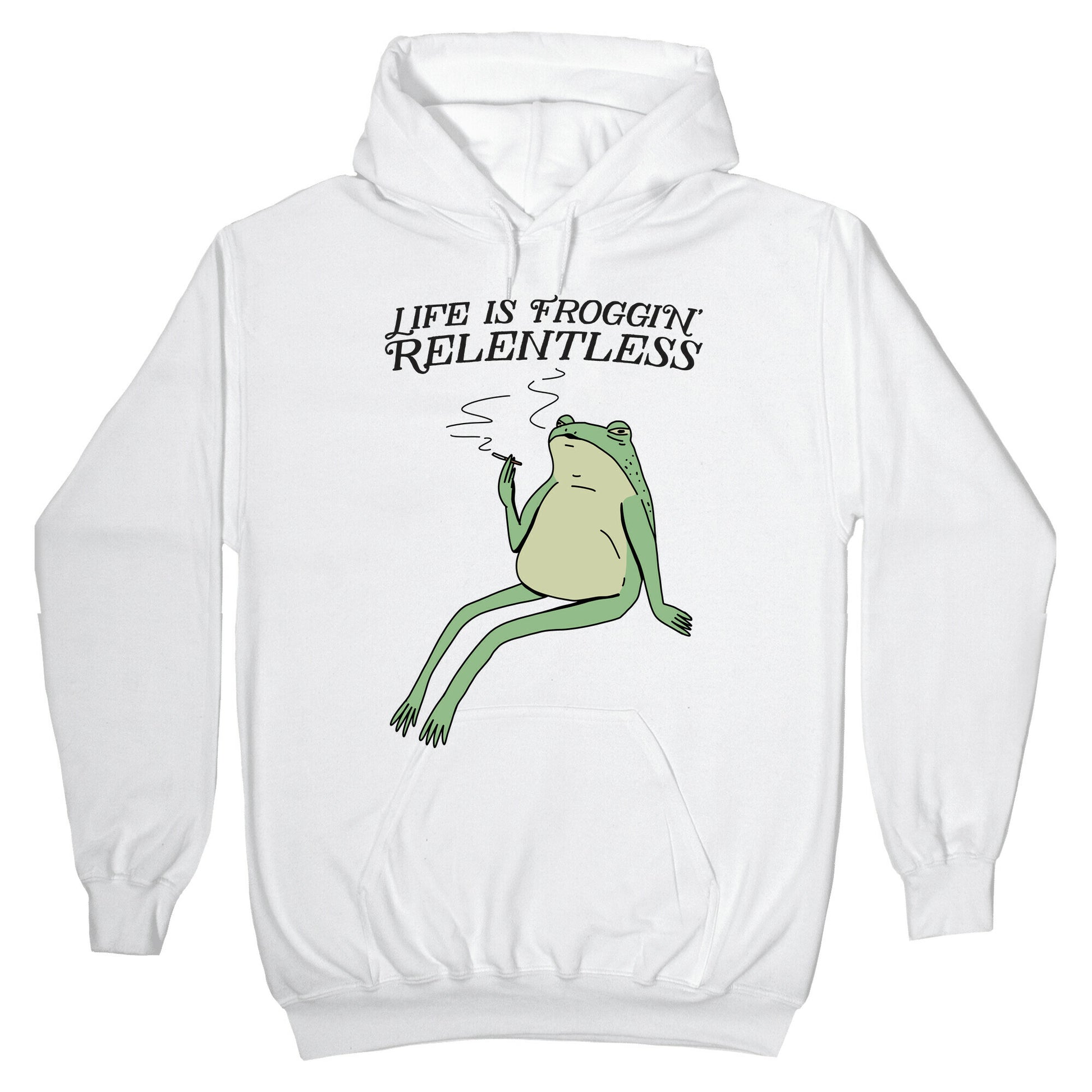 Life Is Froggin' Relentless Frog Hoodie