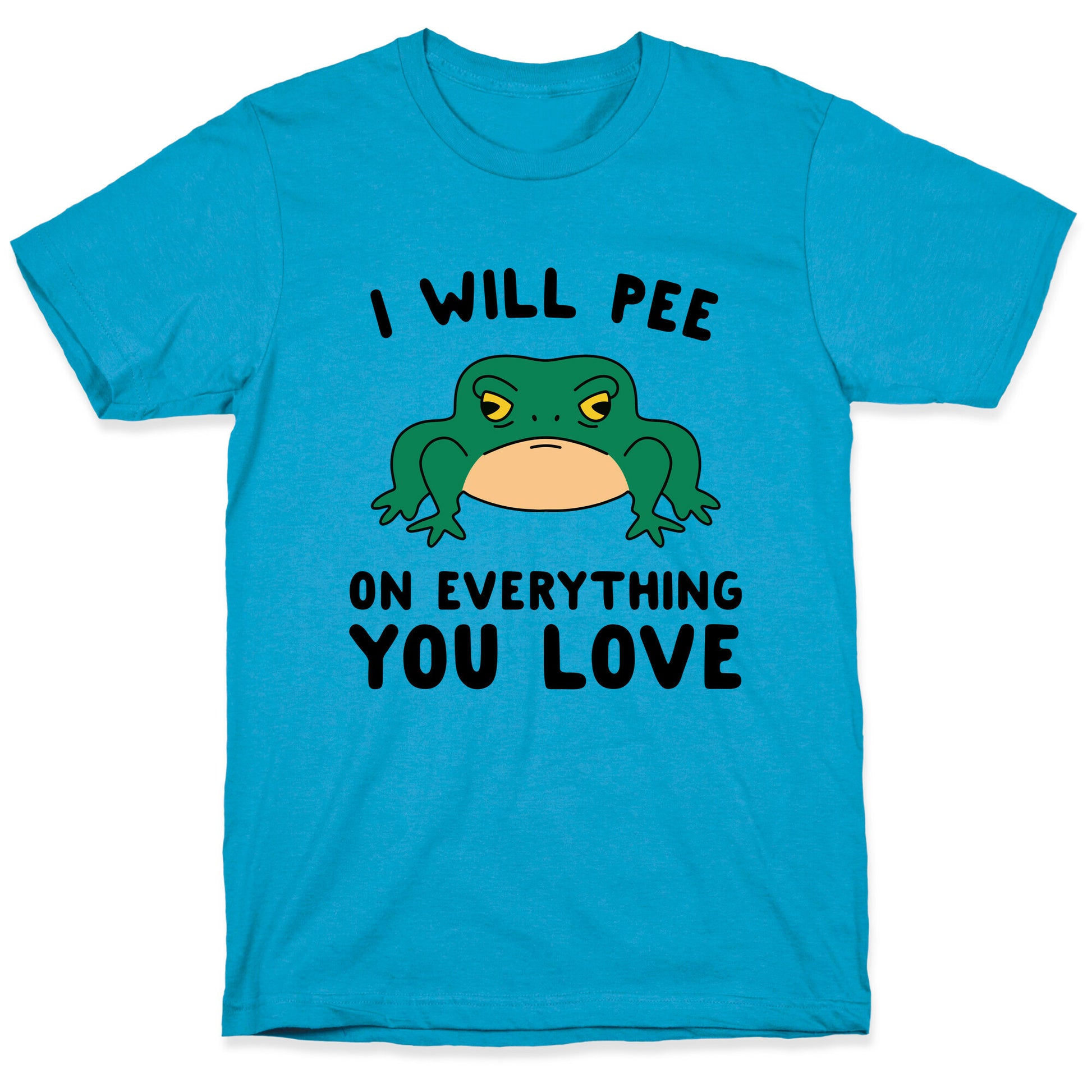 I Will Pee On Everything You Love Unisex Triblend Tee