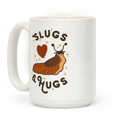 Slugs & Hugs Coffee Mug