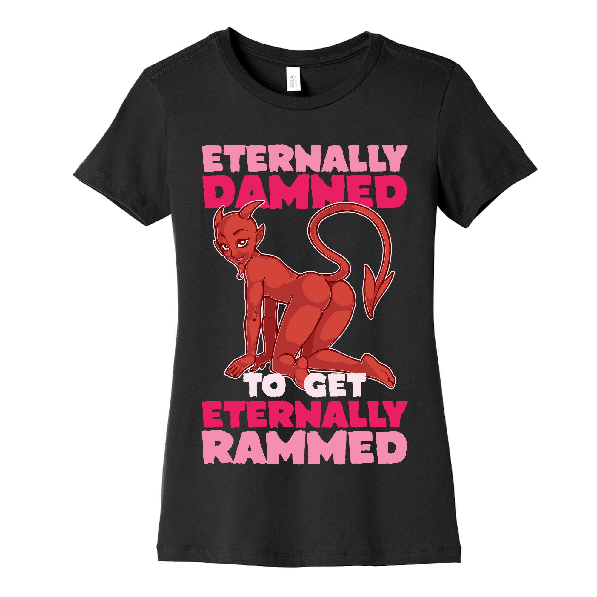 Eternally Damned To Get Eternally Rammed Women's Cotton Tee