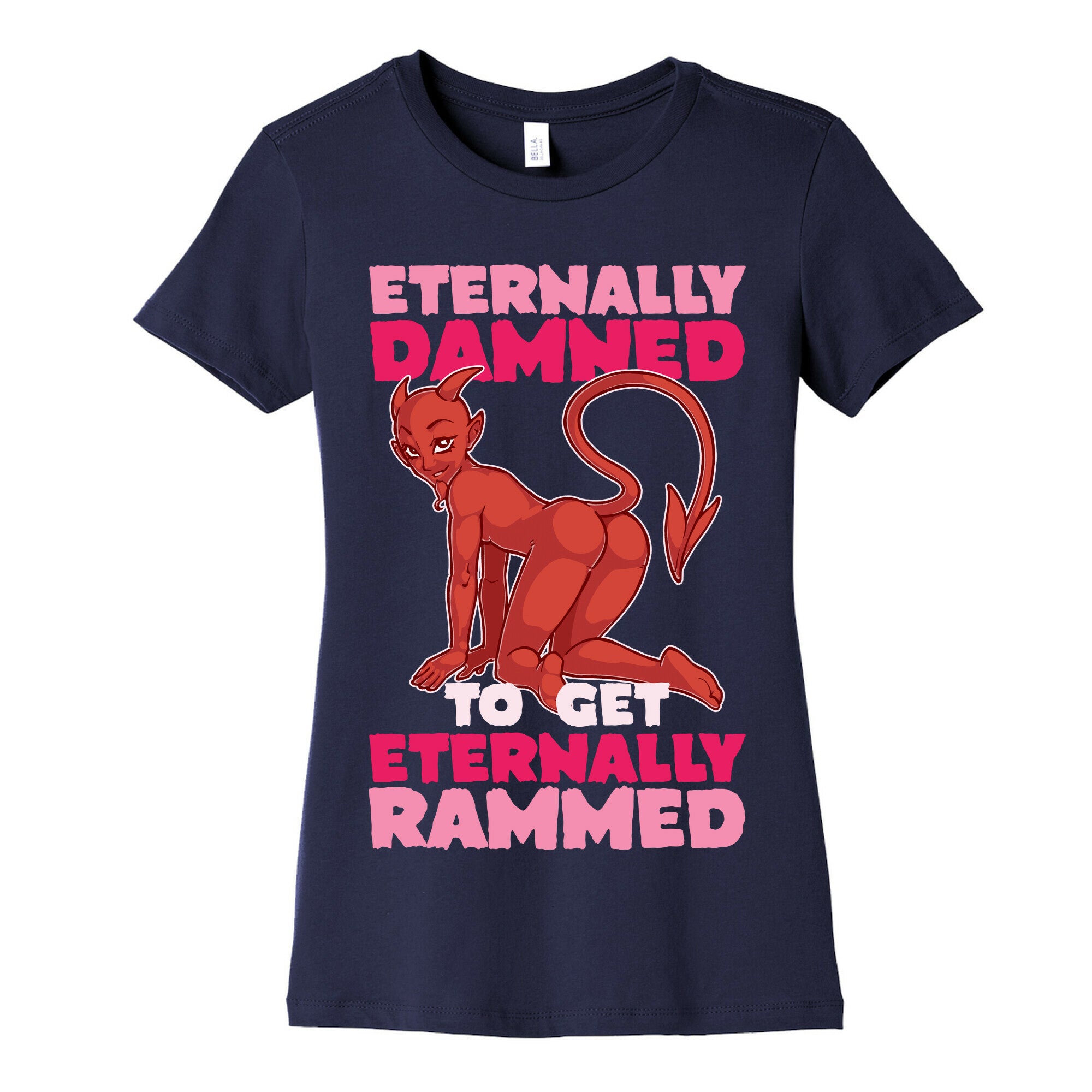 Eternally Damned To Get Eternally Rammed Women's Cotton Tee