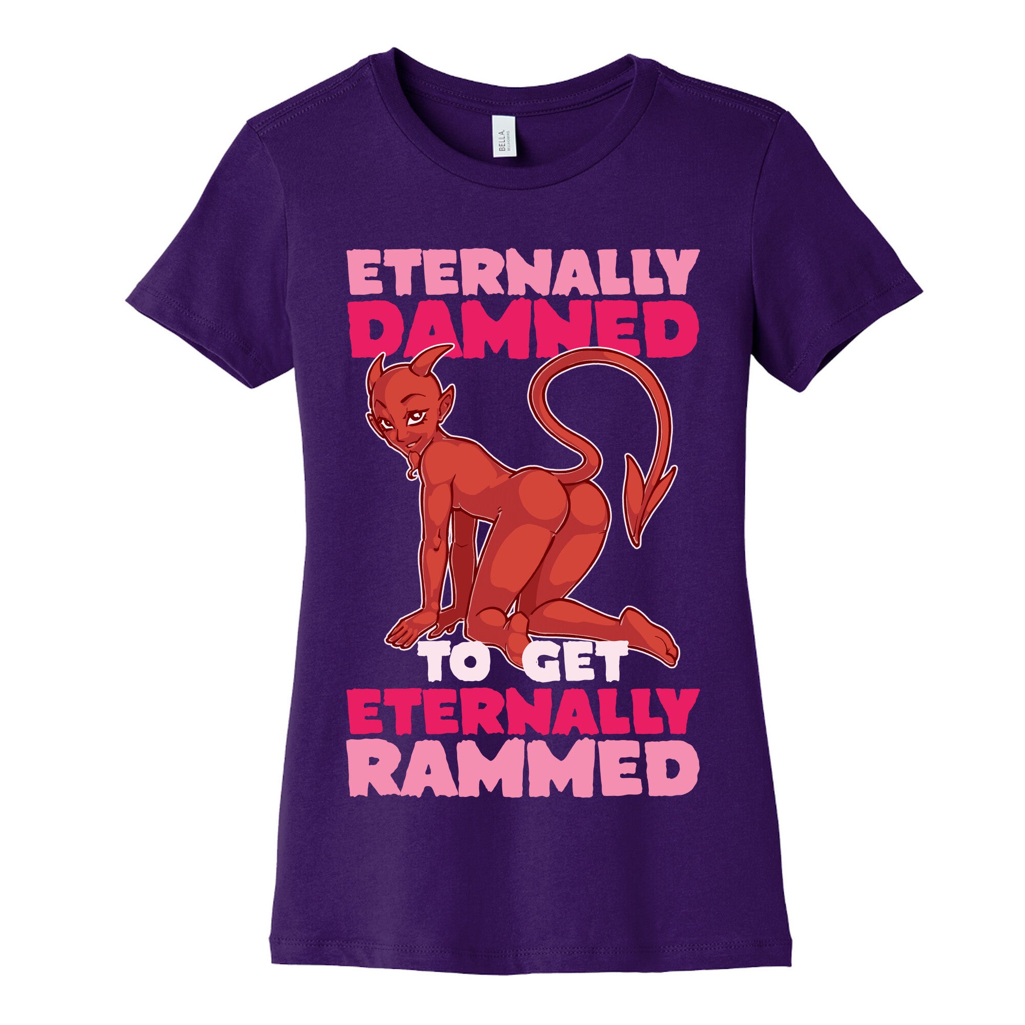Eternally Damned To Get Eternally Rammed Women's Cotton Tee