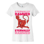 Eternally Damned To Get Eternally Rammed Women's Cotton Tee