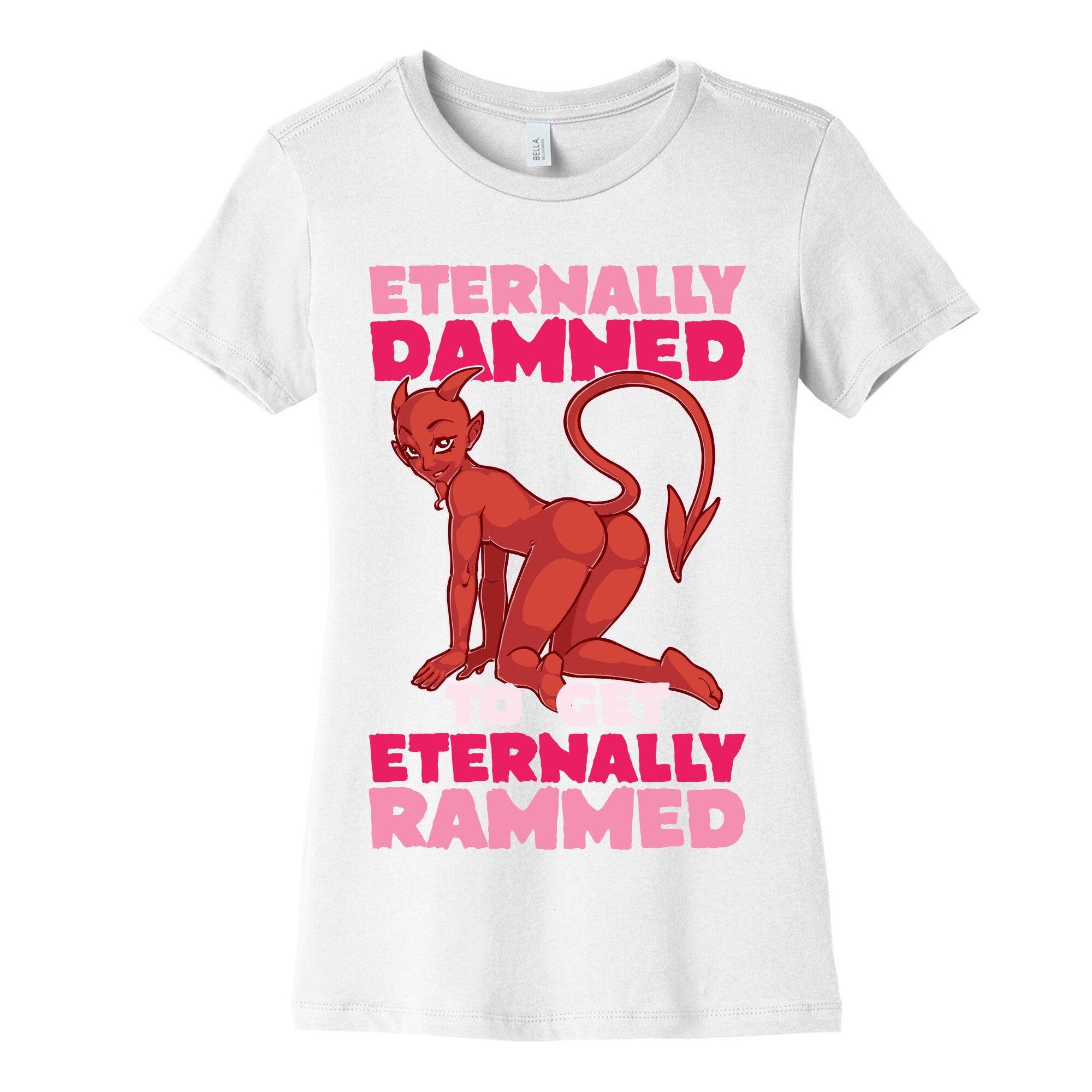 Eternally Damned To Get Eternally Rammed Women's Cotton Tee