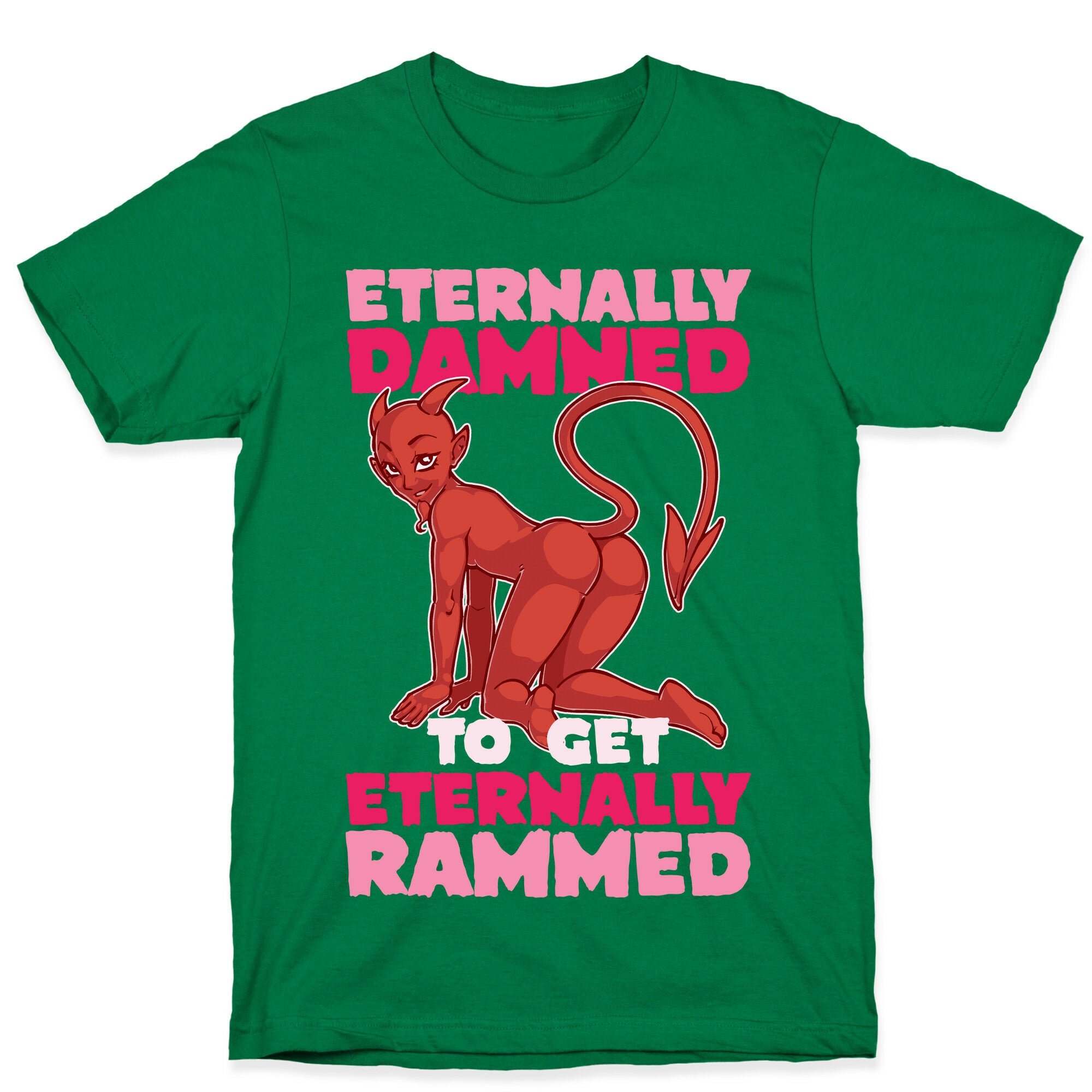 Eternally Damned To Get Eternally Rammed T-Shirt