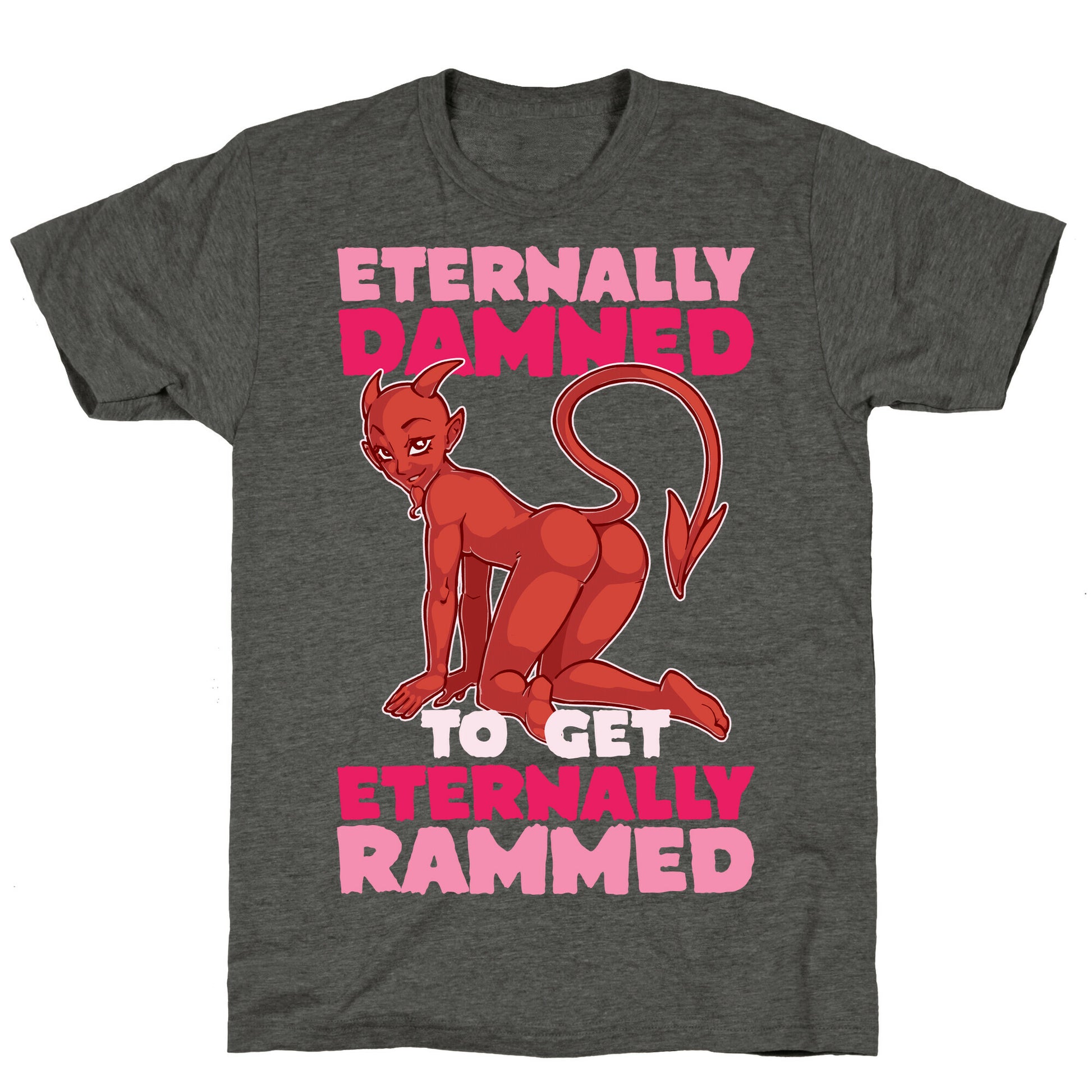 Eternally Damned To Get Eternally Rammed Unisex Triblend Tee
