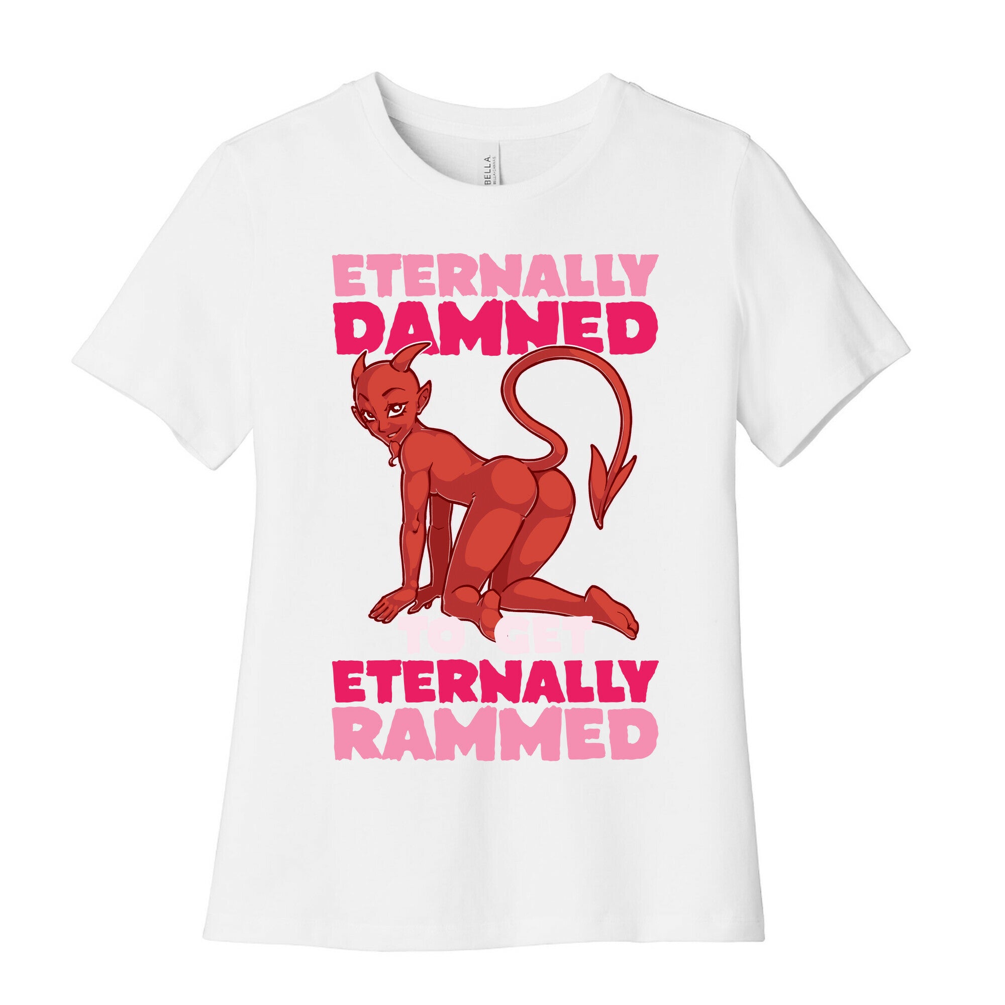 Eternally Damned To Get Eternally Rammed Women's Cotton Tee