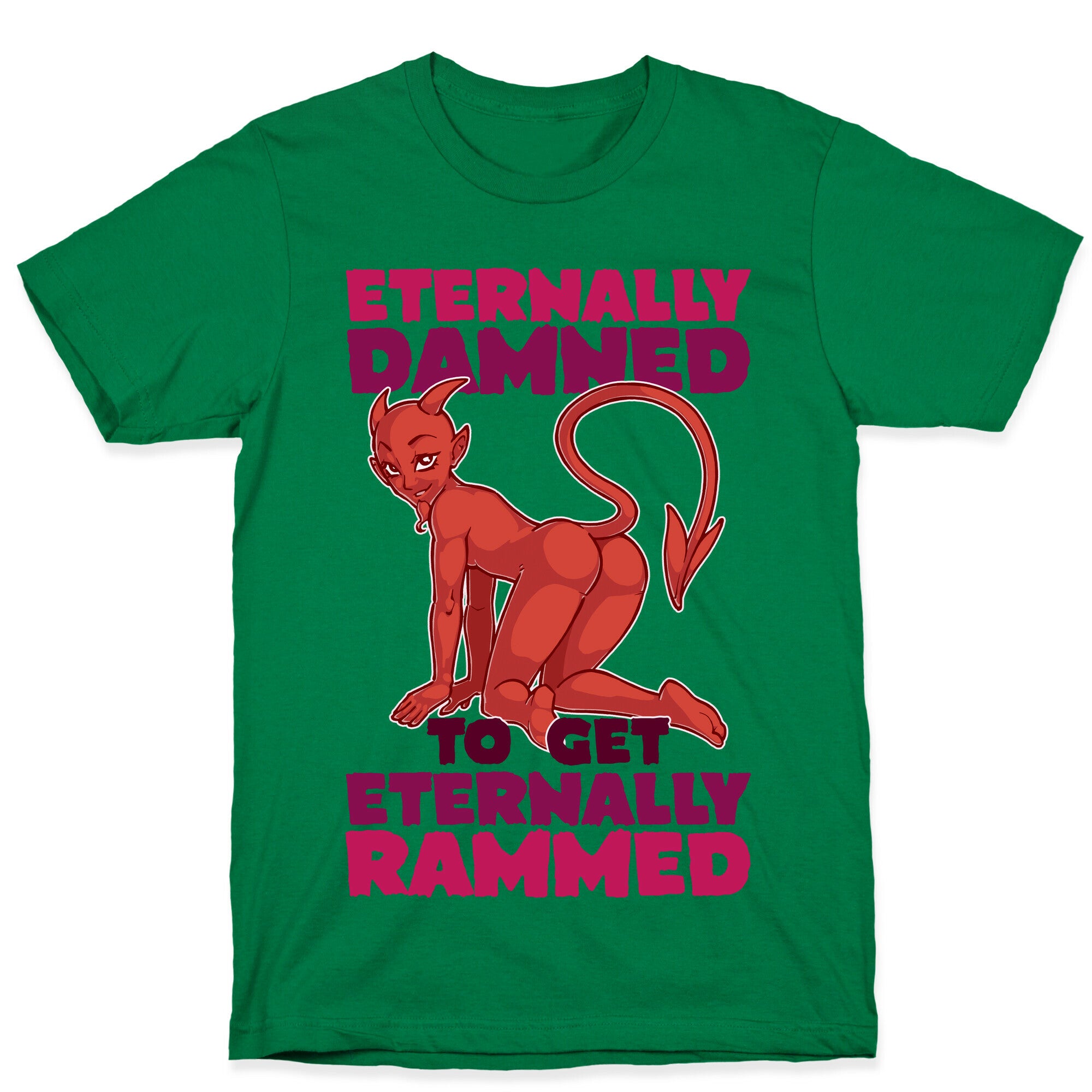 Eternally Damned To Get Eternally Rammed T-Shirt