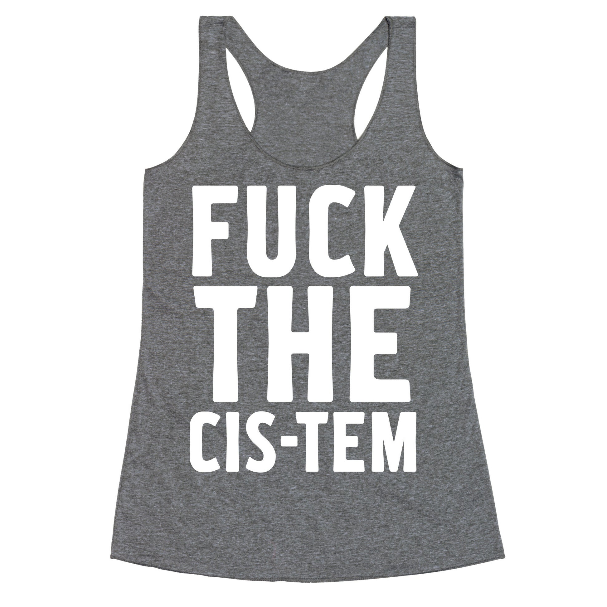Fuck the Cis-tem Racerback Tank