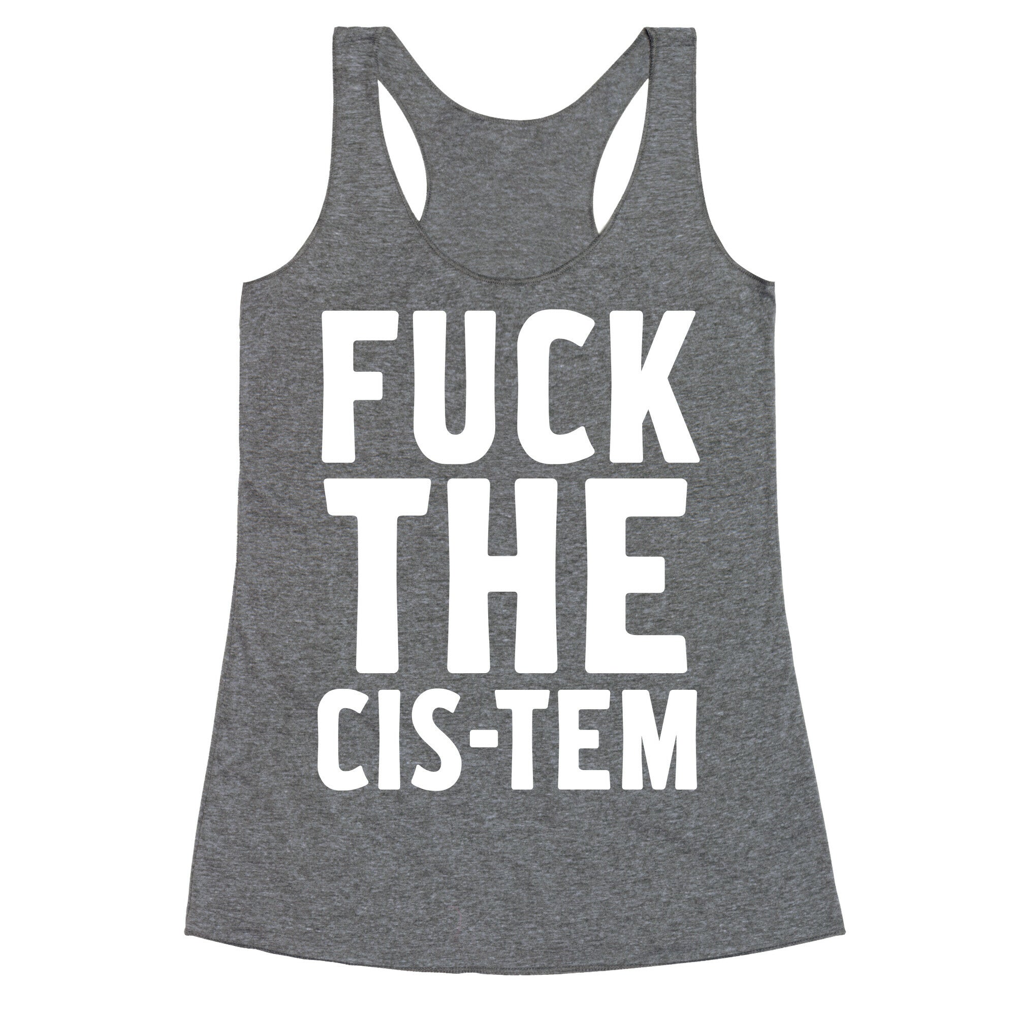Fuck the Cis-tem Racerback Tank