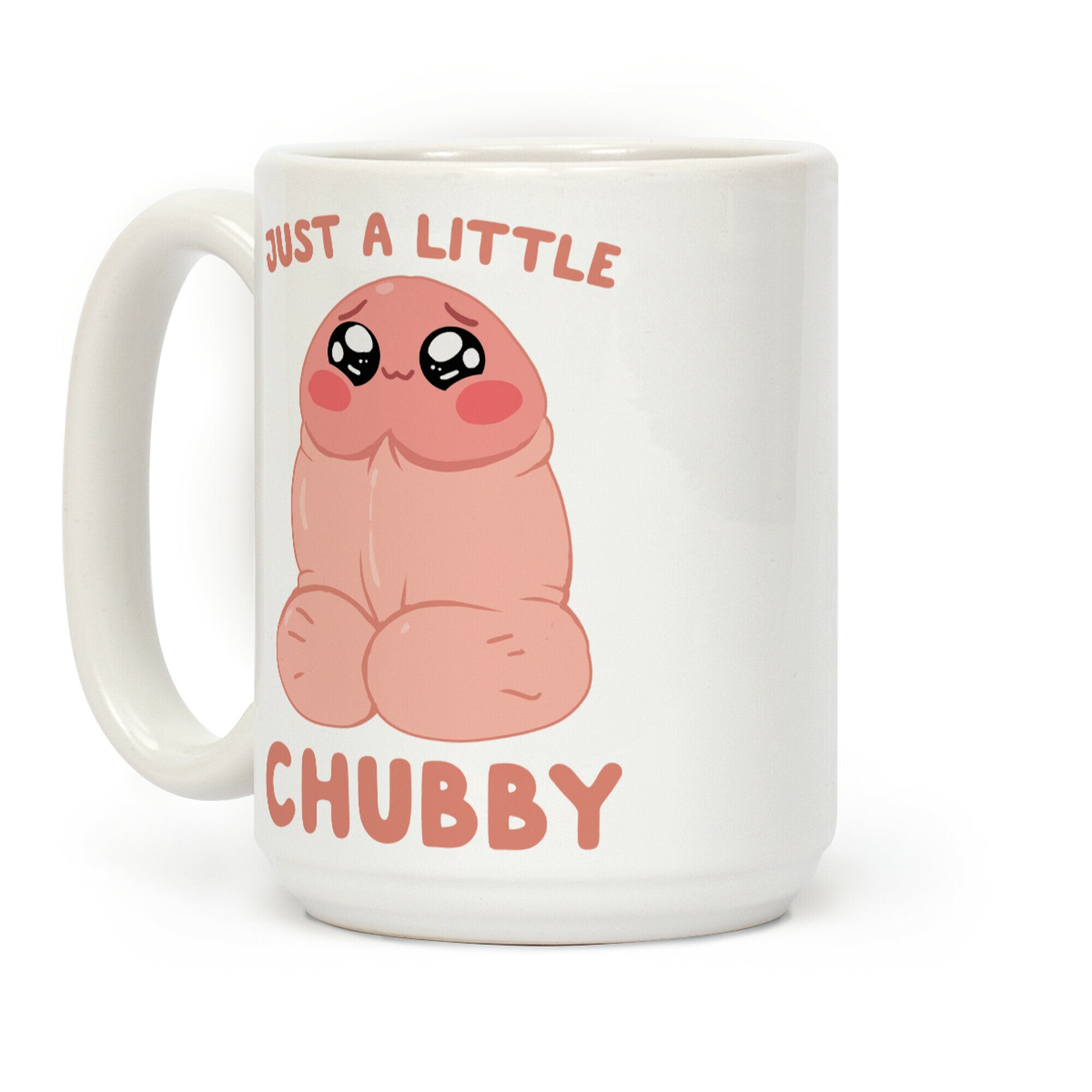 Just A Little Chubby Coffee Mug