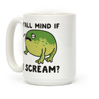 Y'all Mind If I Scream? Frog Coffee Mug