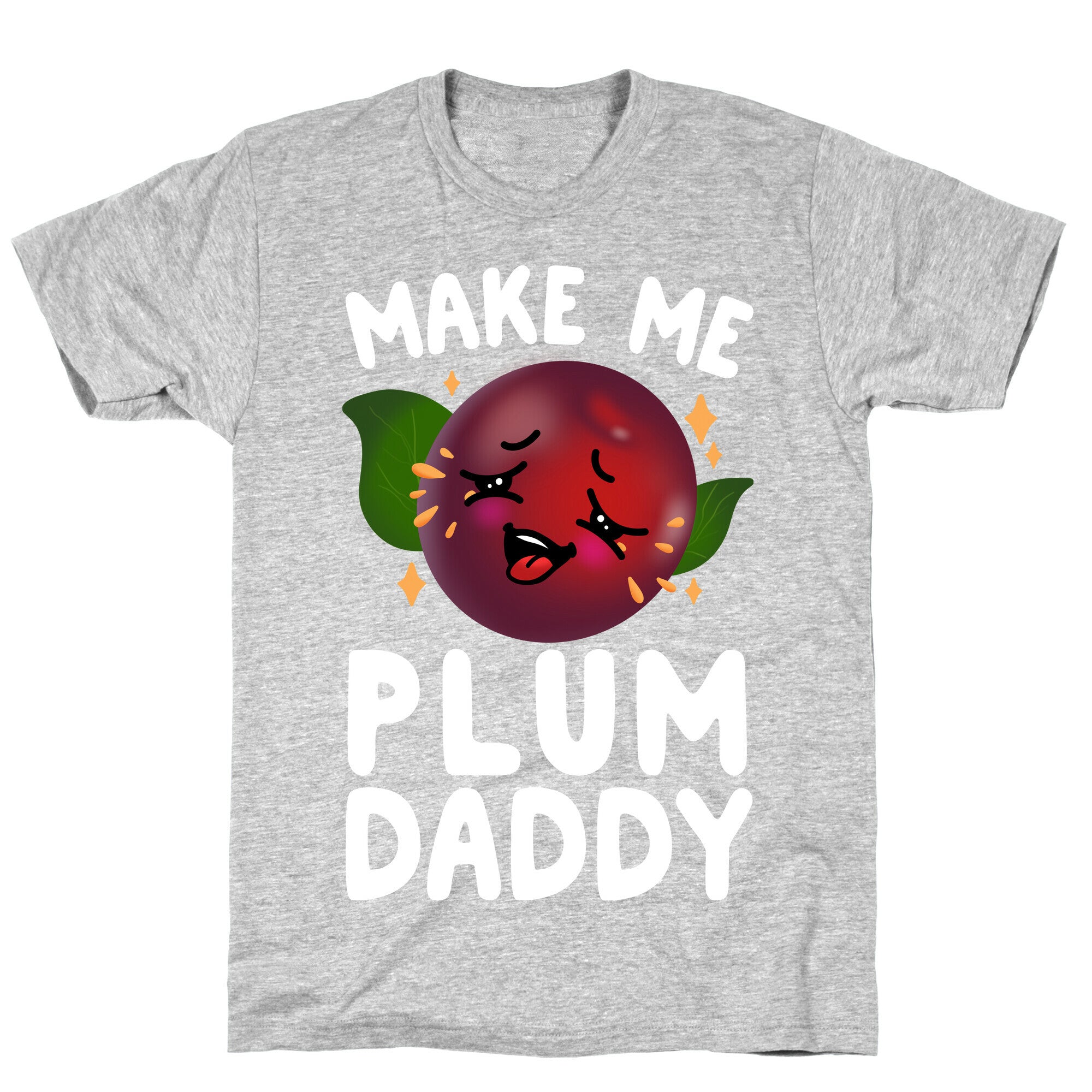 Make Me Plum Daddy T-Shirt