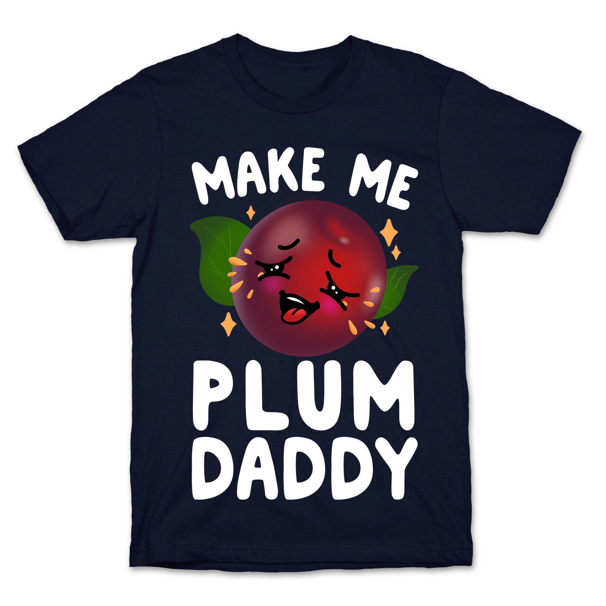 Make Me Plum Daddy T-Shirt