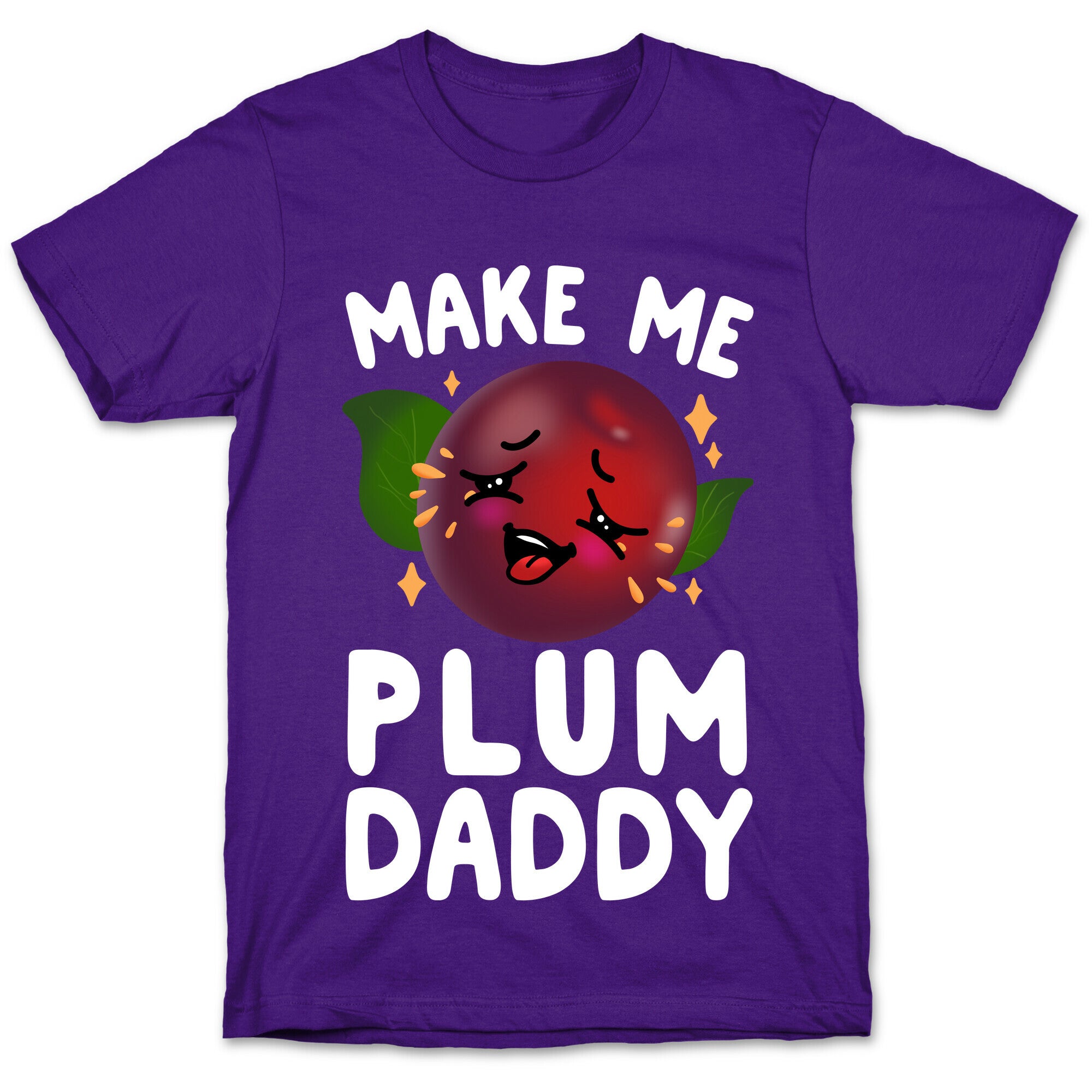Make Me Plum Daddy T-Shirt