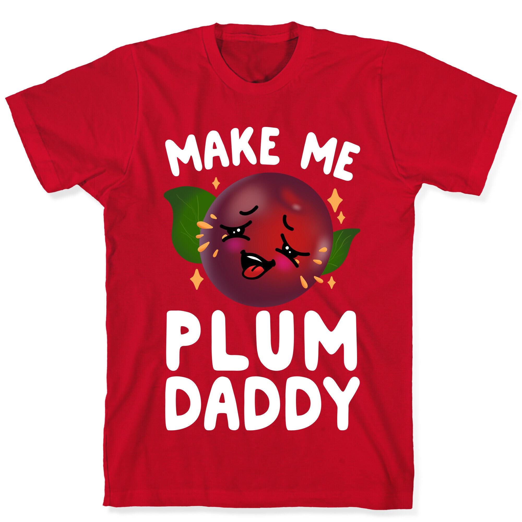 Make Me Plum Daddy T-Shirt