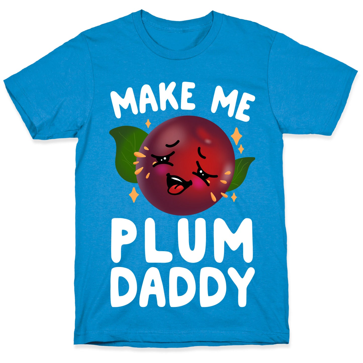 Make Me Plum Daddy T-Shirt