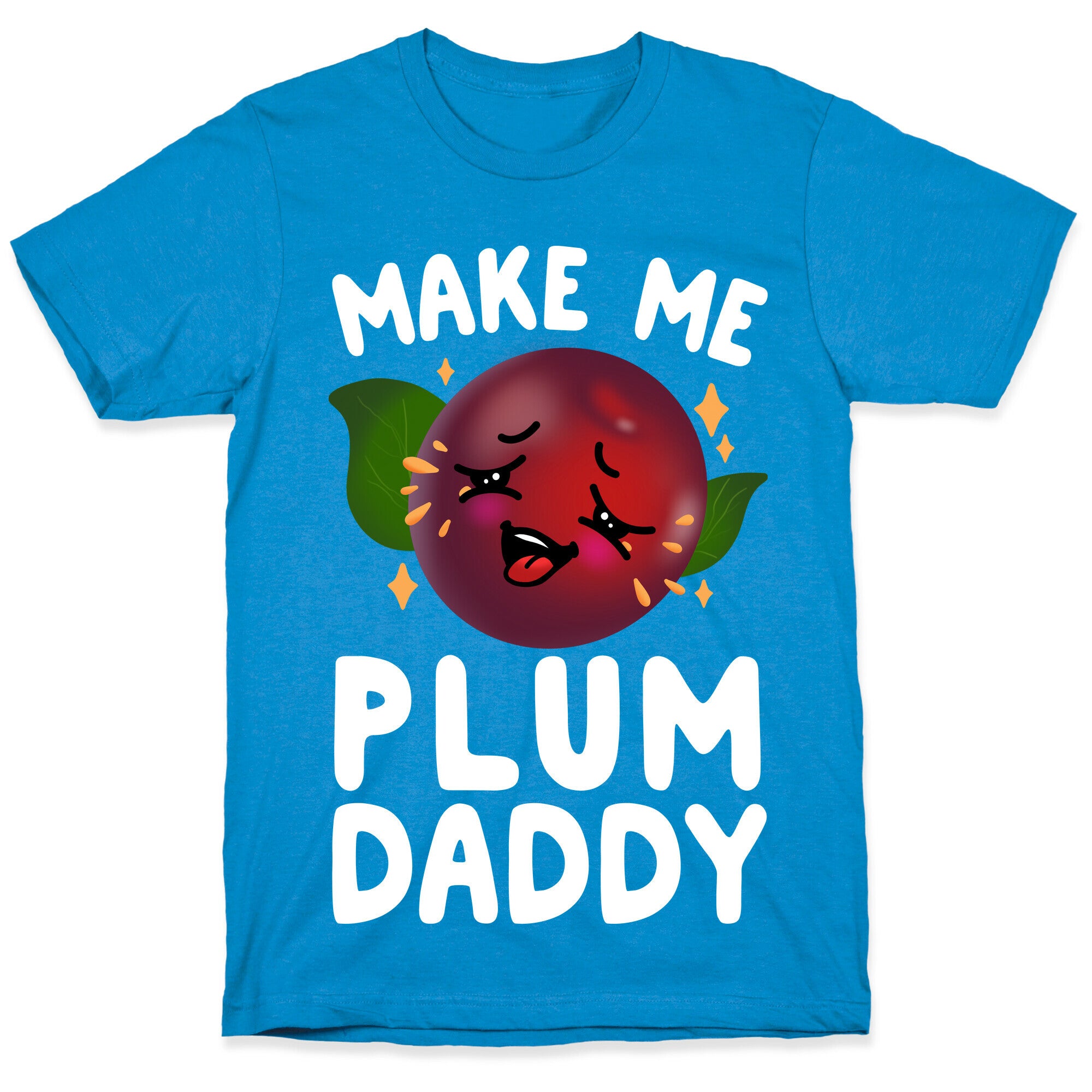 Make Me Plum Daddy T-Shirt