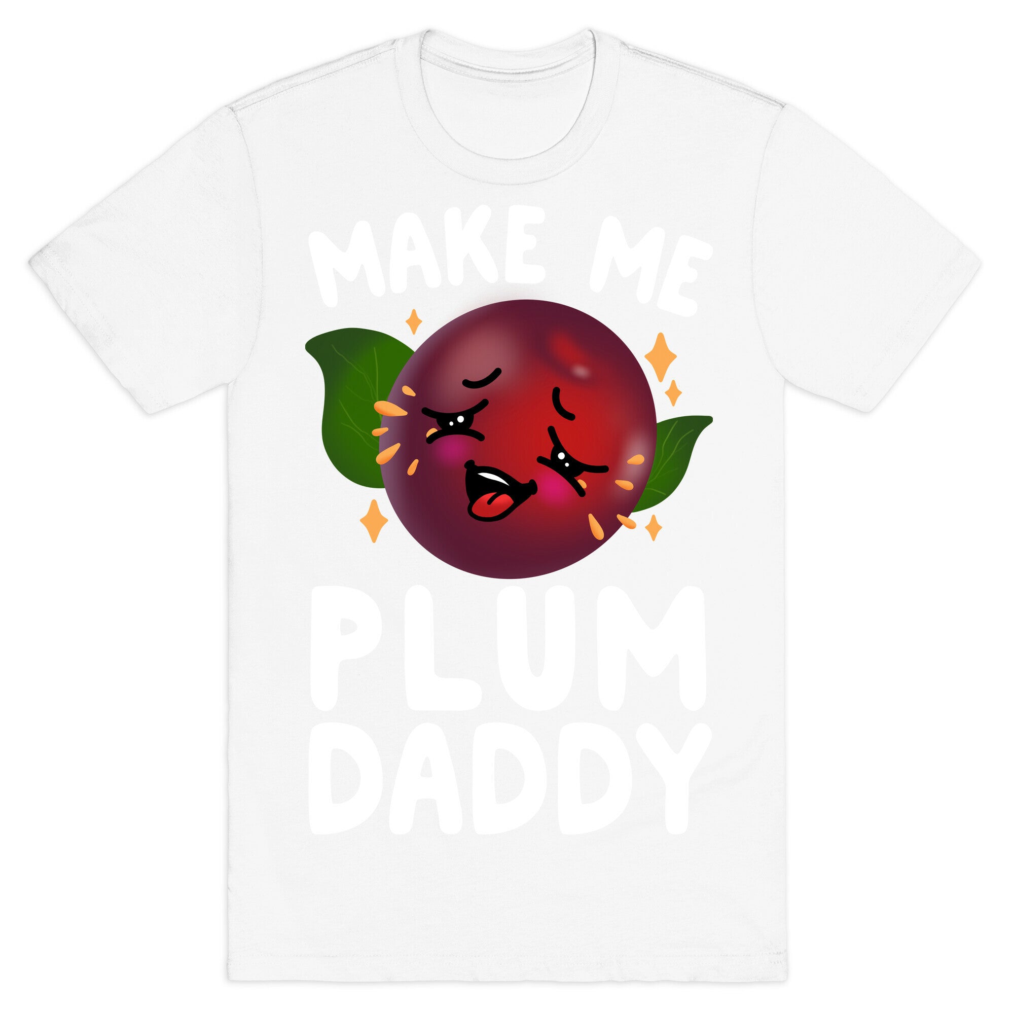 Make Me Plum Daddy T-Shirt