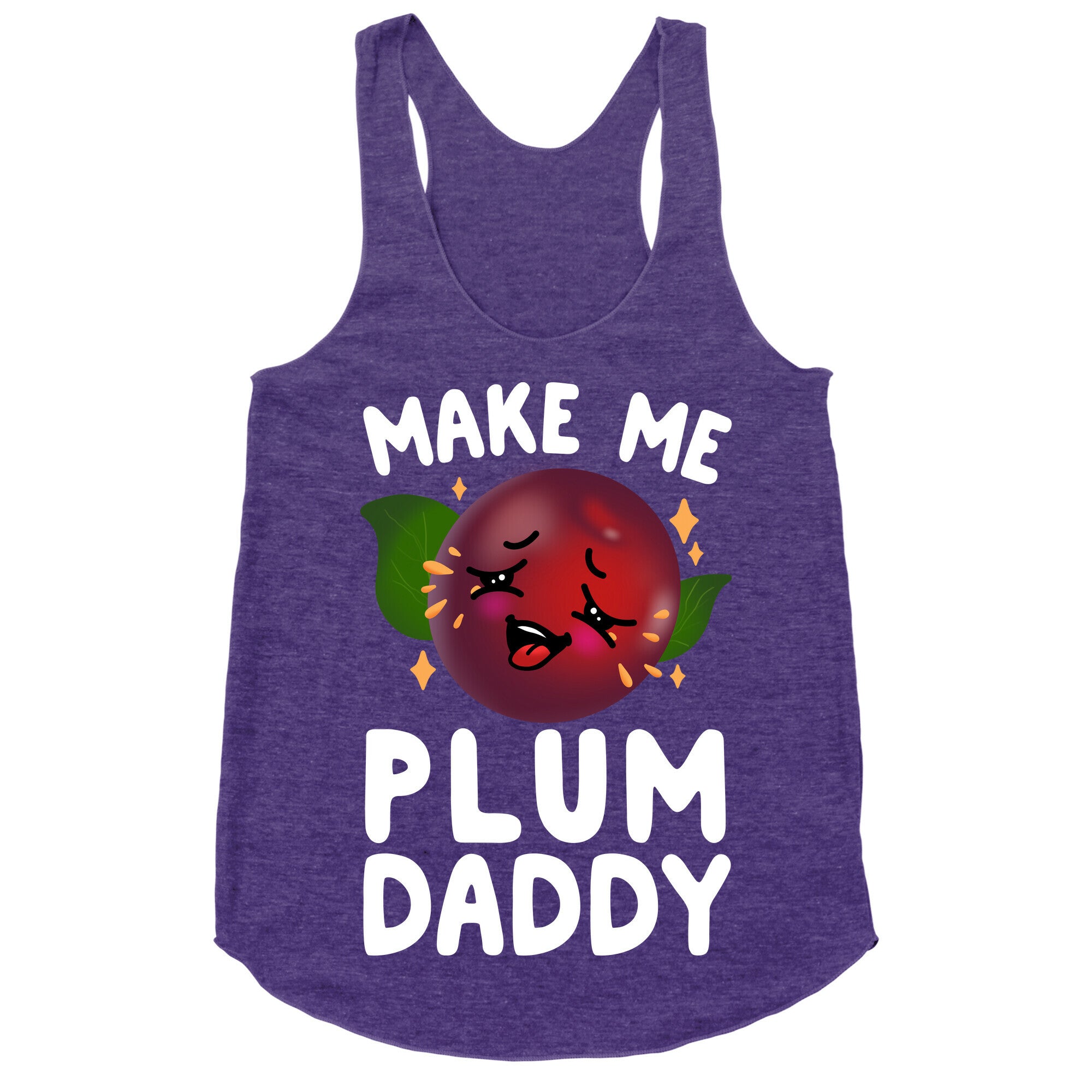 Make Me Plum Daddy Racerback Tank