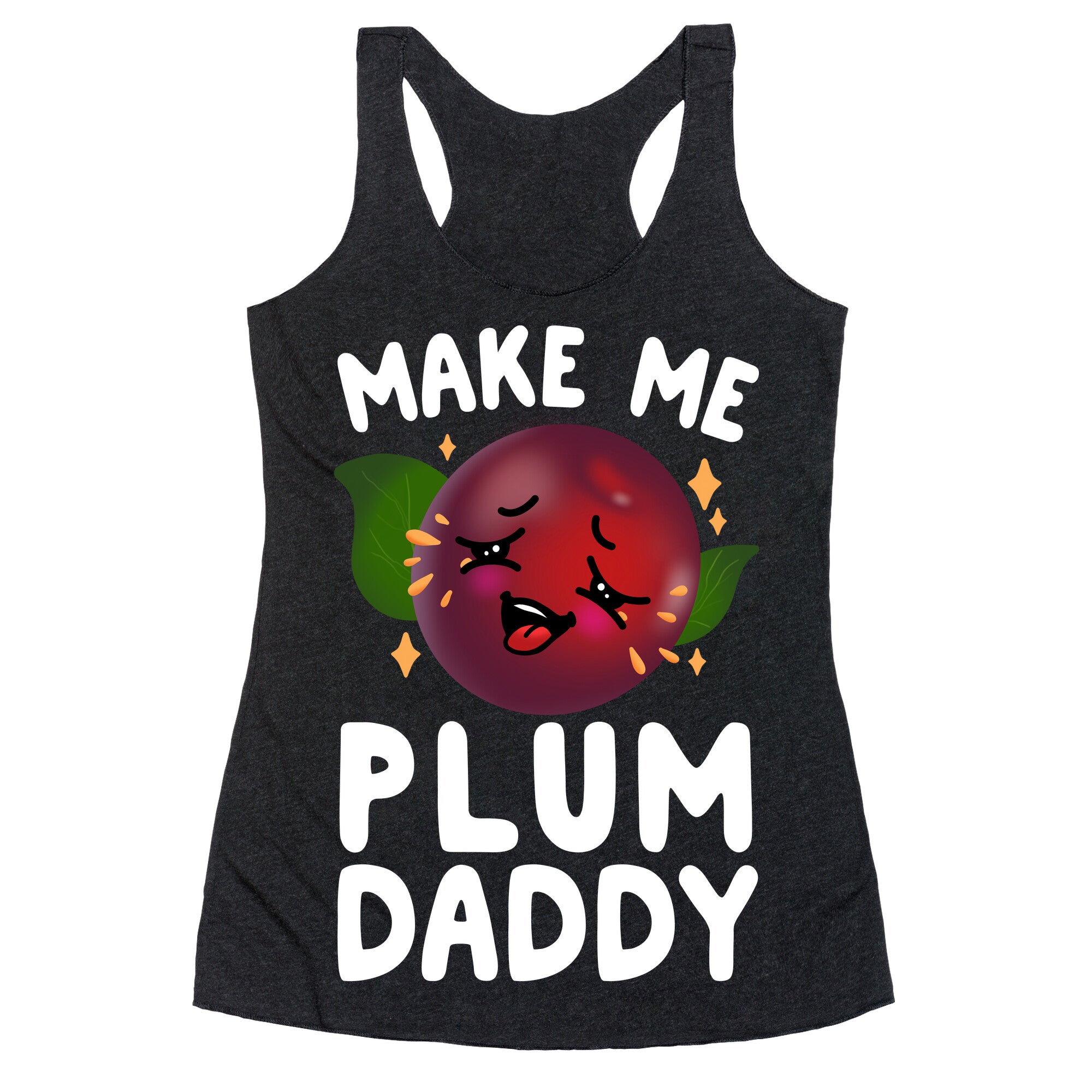Make Me Plum Daddy Racerback Tank