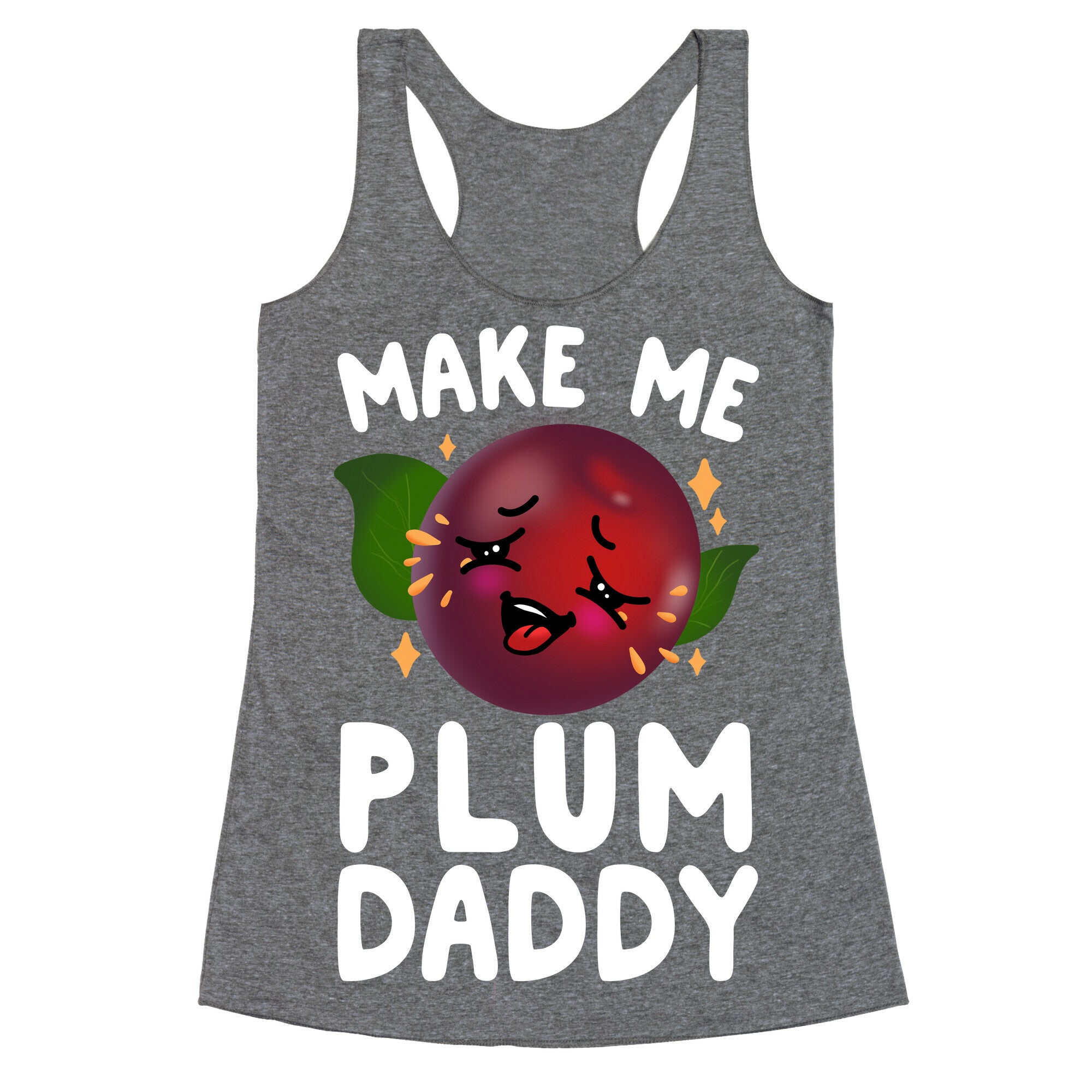 Make Me Plum Daddy Racerback Tank