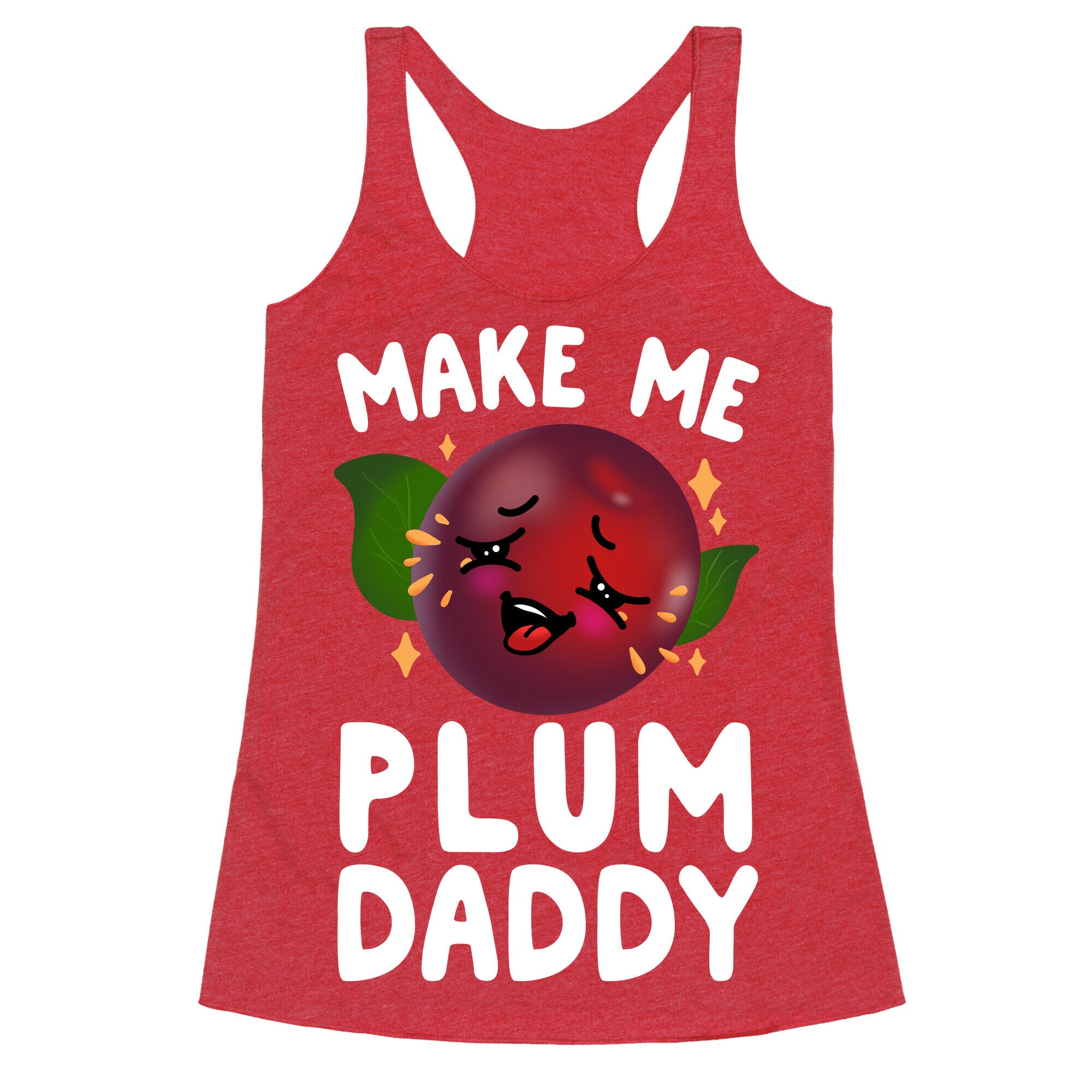 Make Me Plum Daddy Racerback Tank
