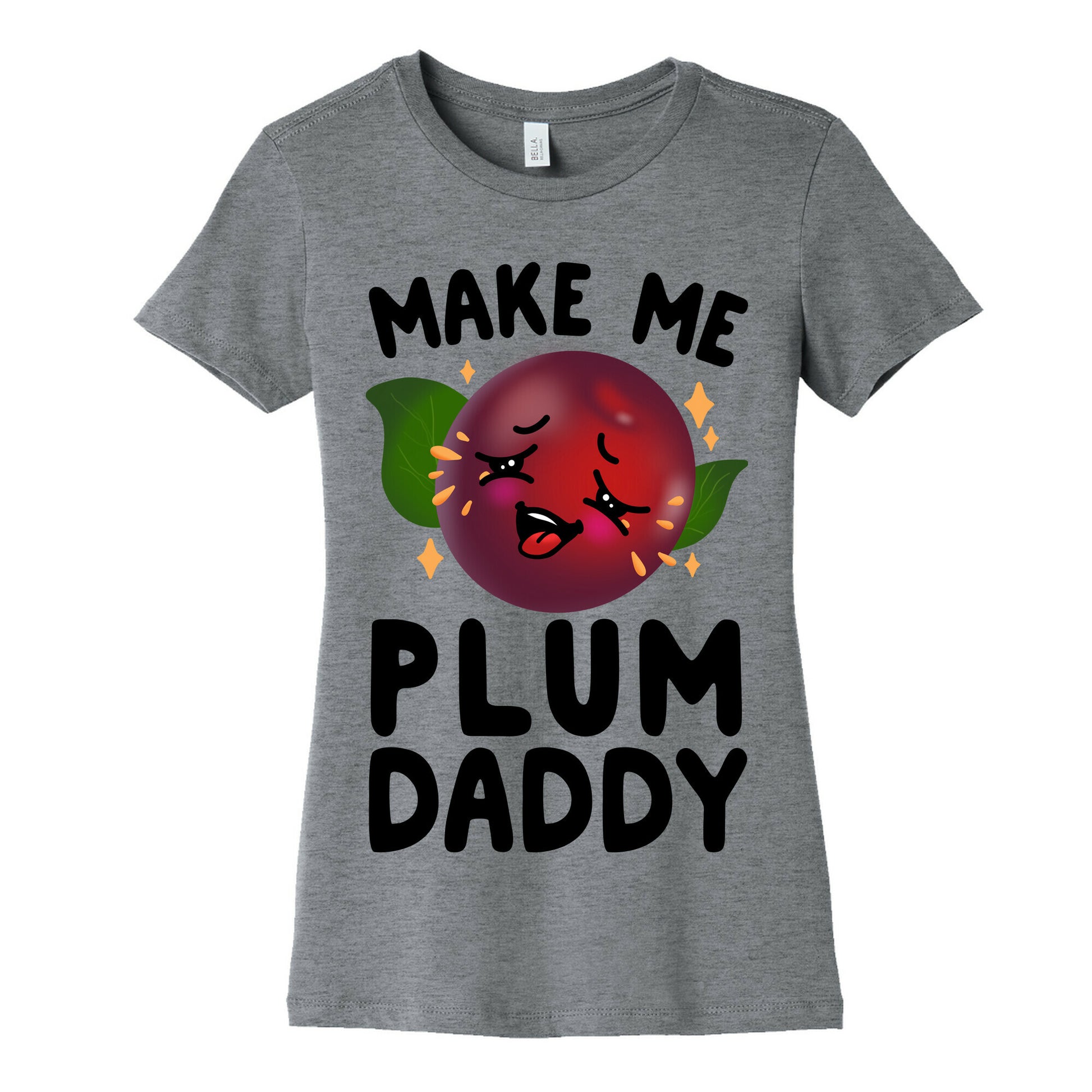 Make Me Plum Daddy Women's Cotton Tee