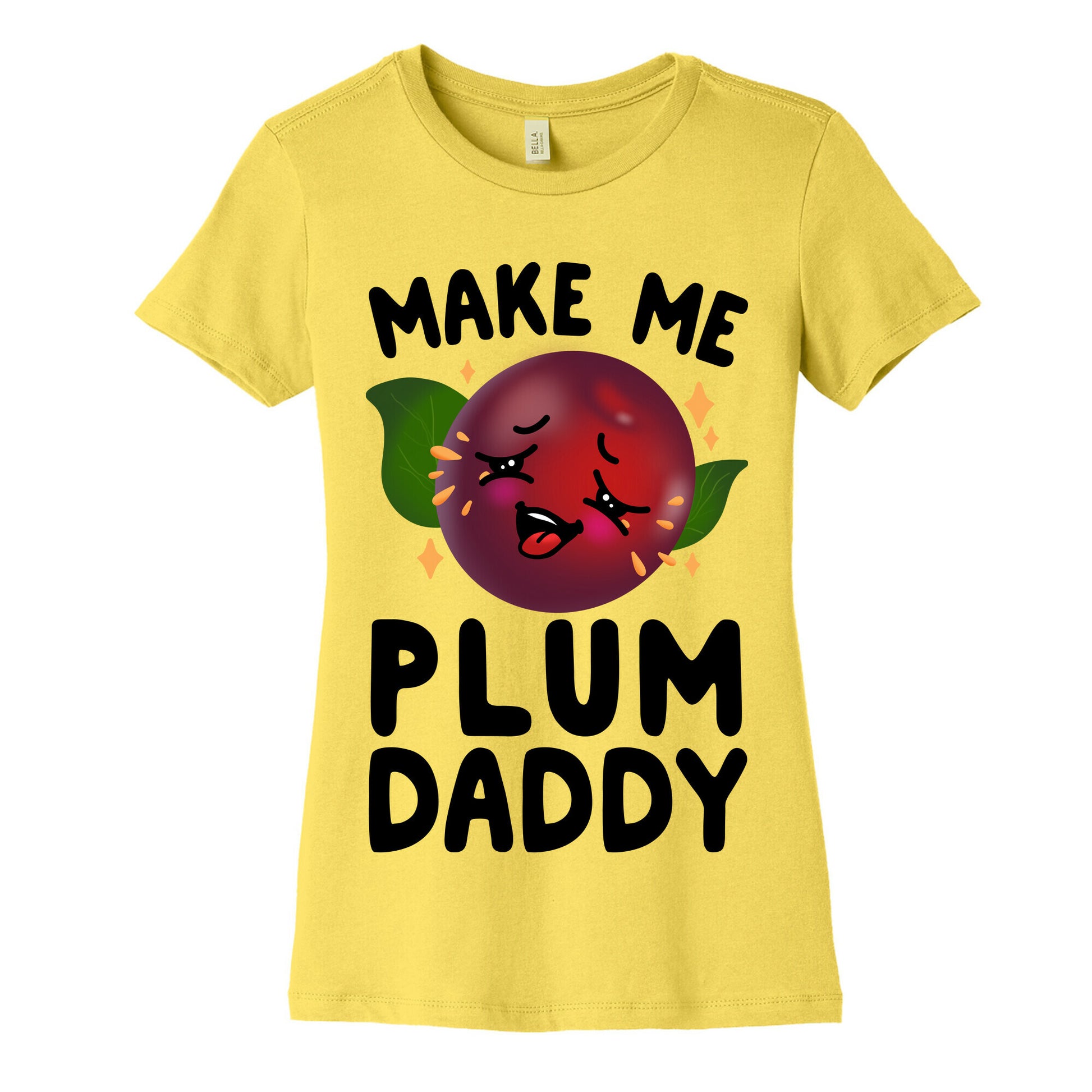 Make Me Plum Daddy Women's Cotton Tee