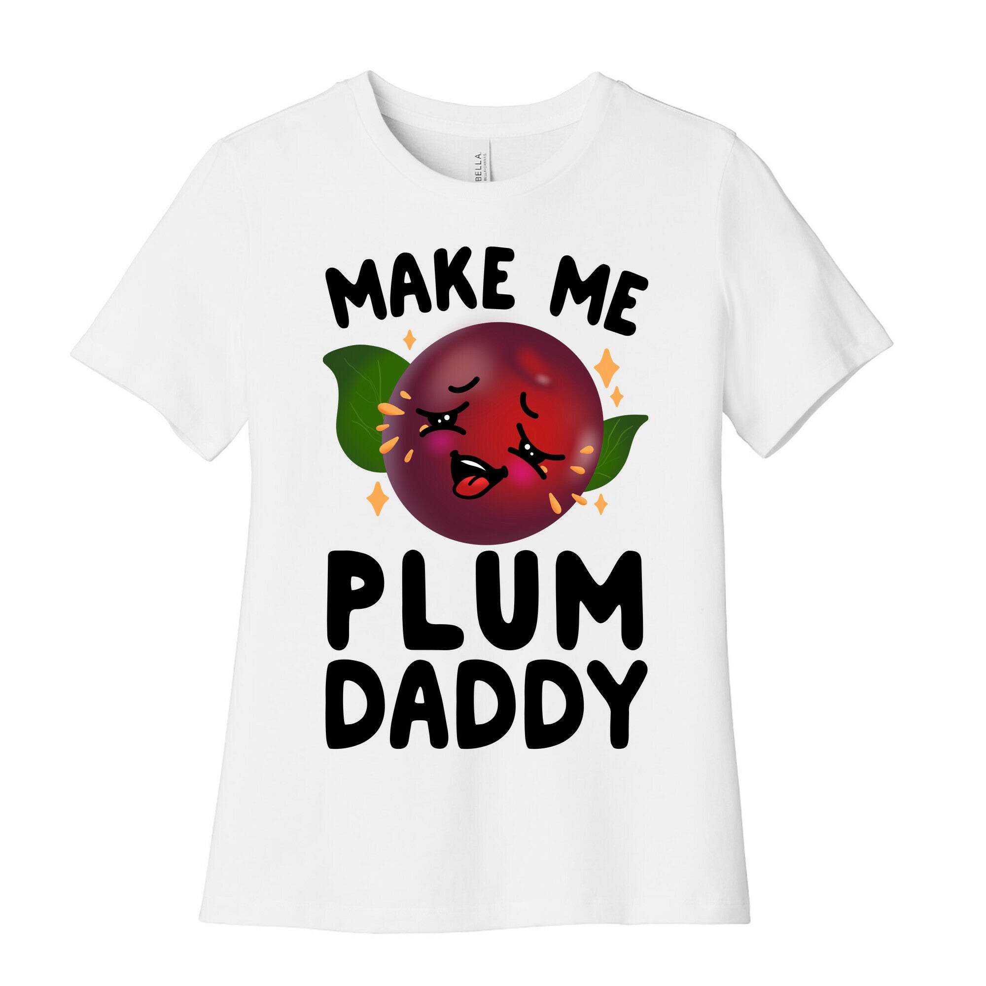 Make Me Plum Daddy Women's Cotton Tee