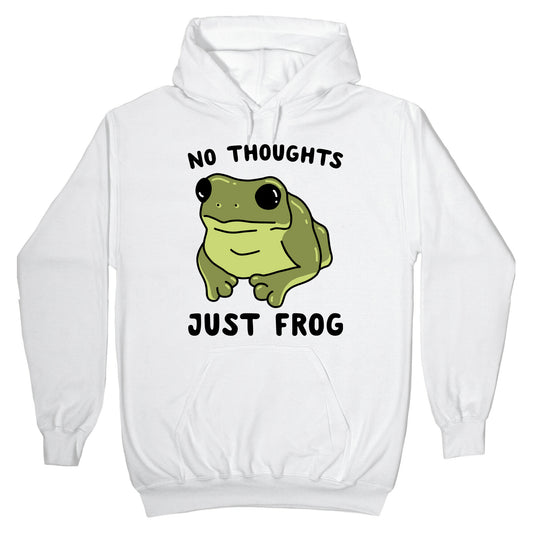 No Thoughts, Just Frog Hoodie