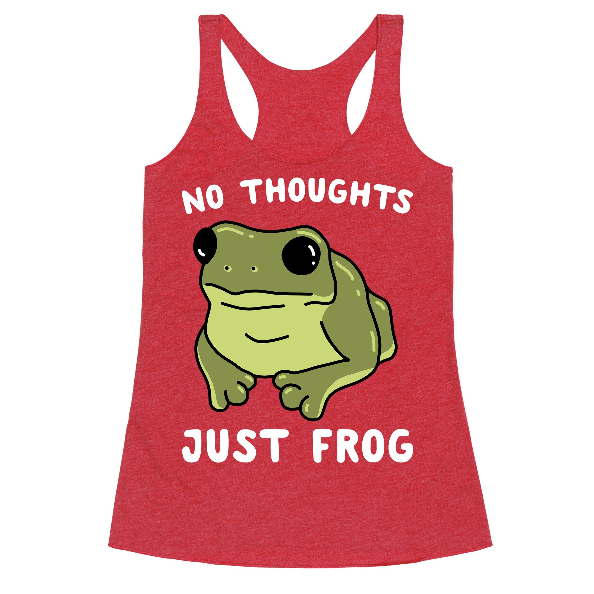 No Thoughts, Just Frog Racerback Tank