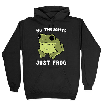 No Thoughts, Just Frog Hoodie