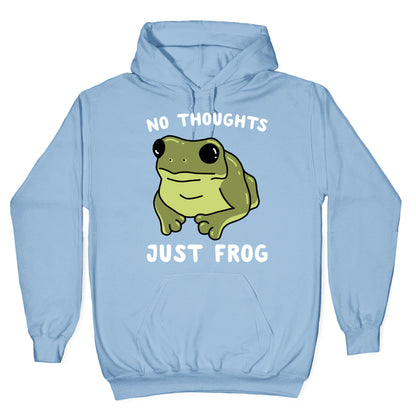 No Thoughts, Just Frog Hoodie