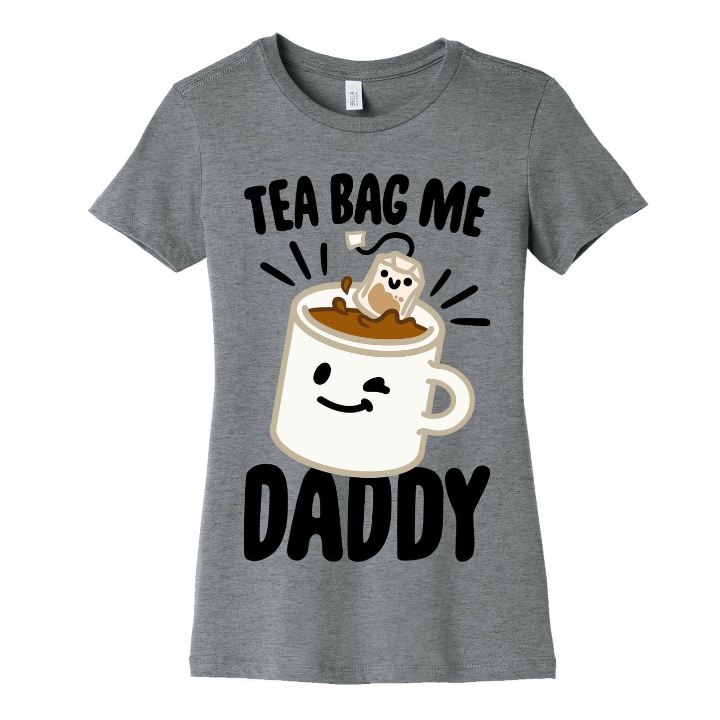 Tea Bag Me Daddy Women's Cotton Tee