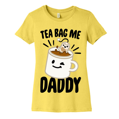 Tea Bag Me Daddy Women's Cotton Tee