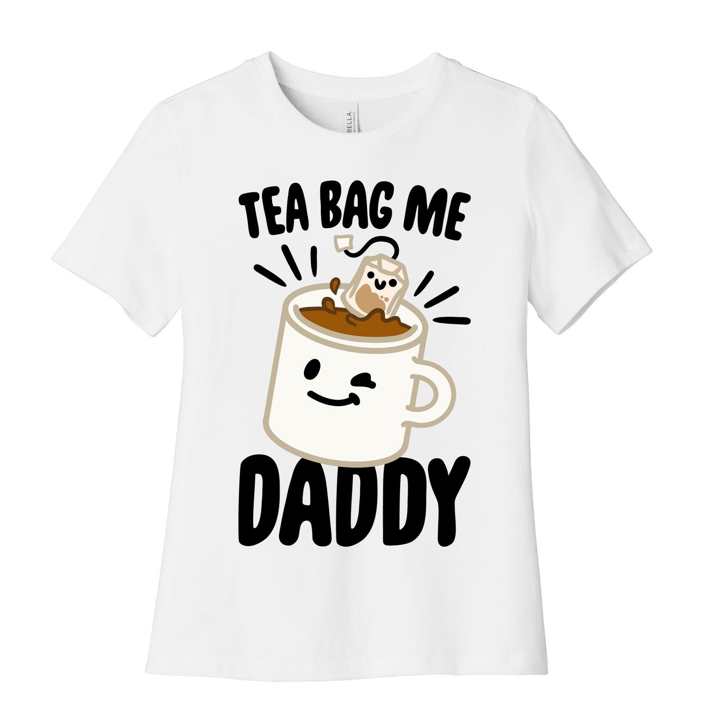 Tea Bag Me Daddy Women's Cotton Tee