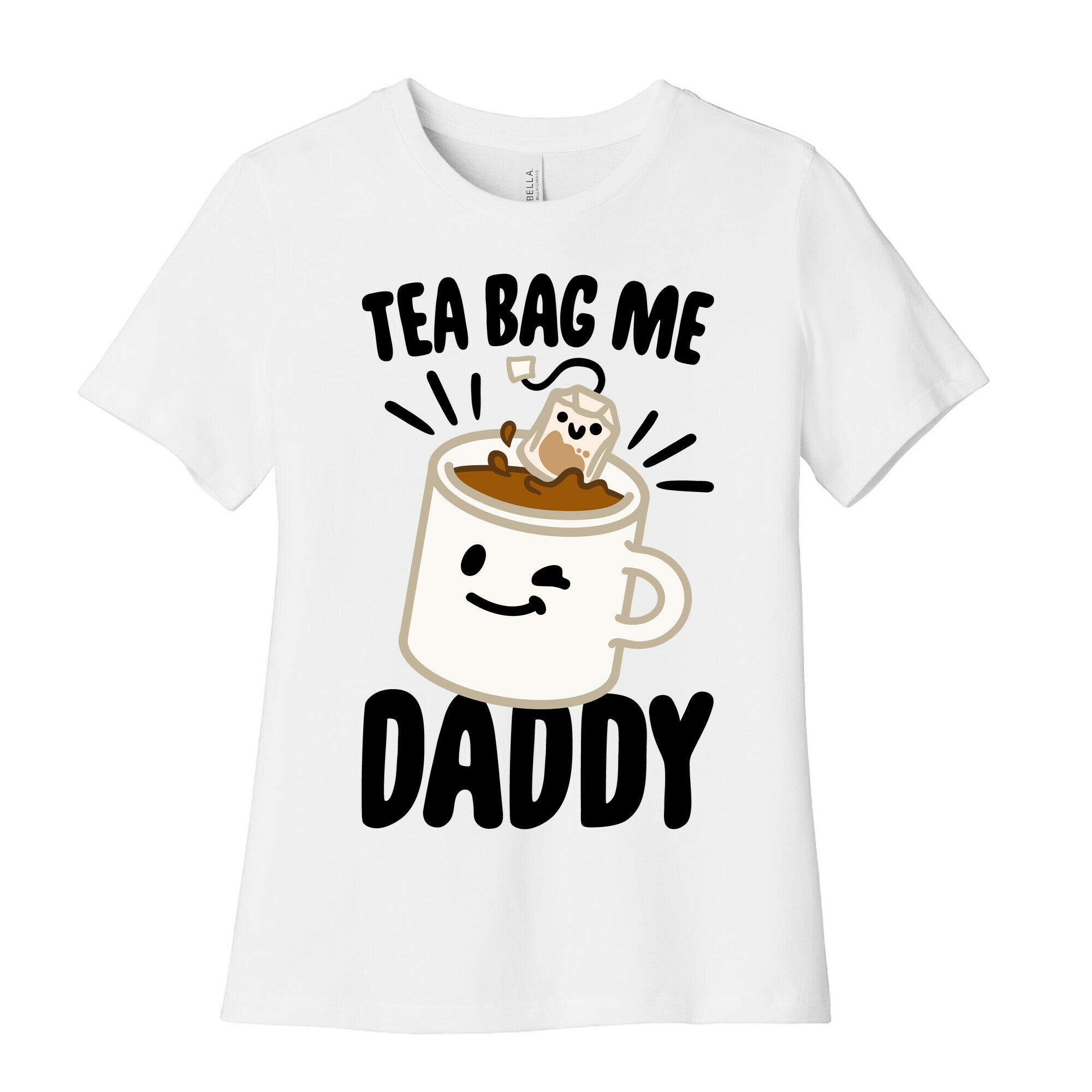 Tea Bag Me Daddy Women's Cotton Tee