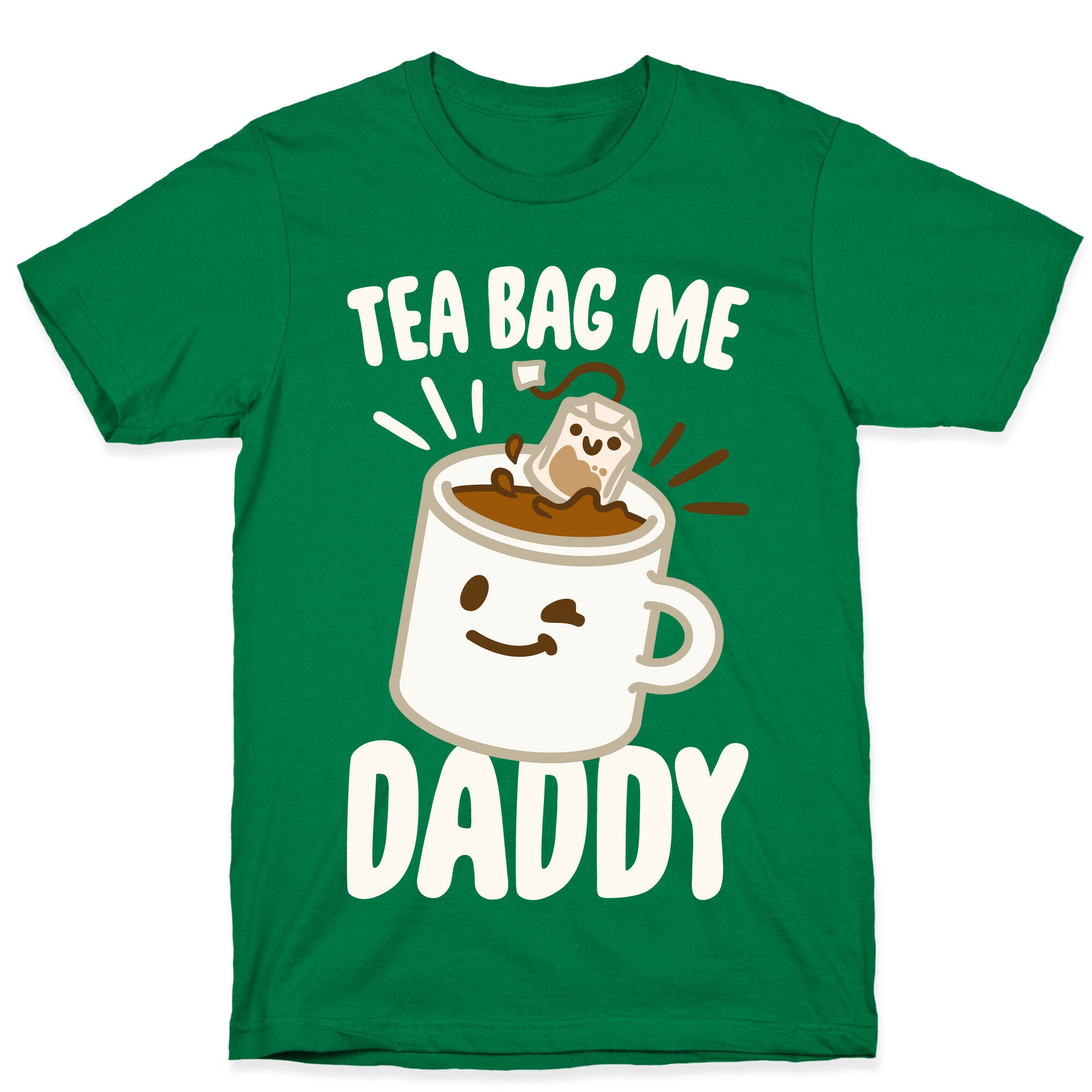 Tea Bag Me Daddy White Print T-Shirt