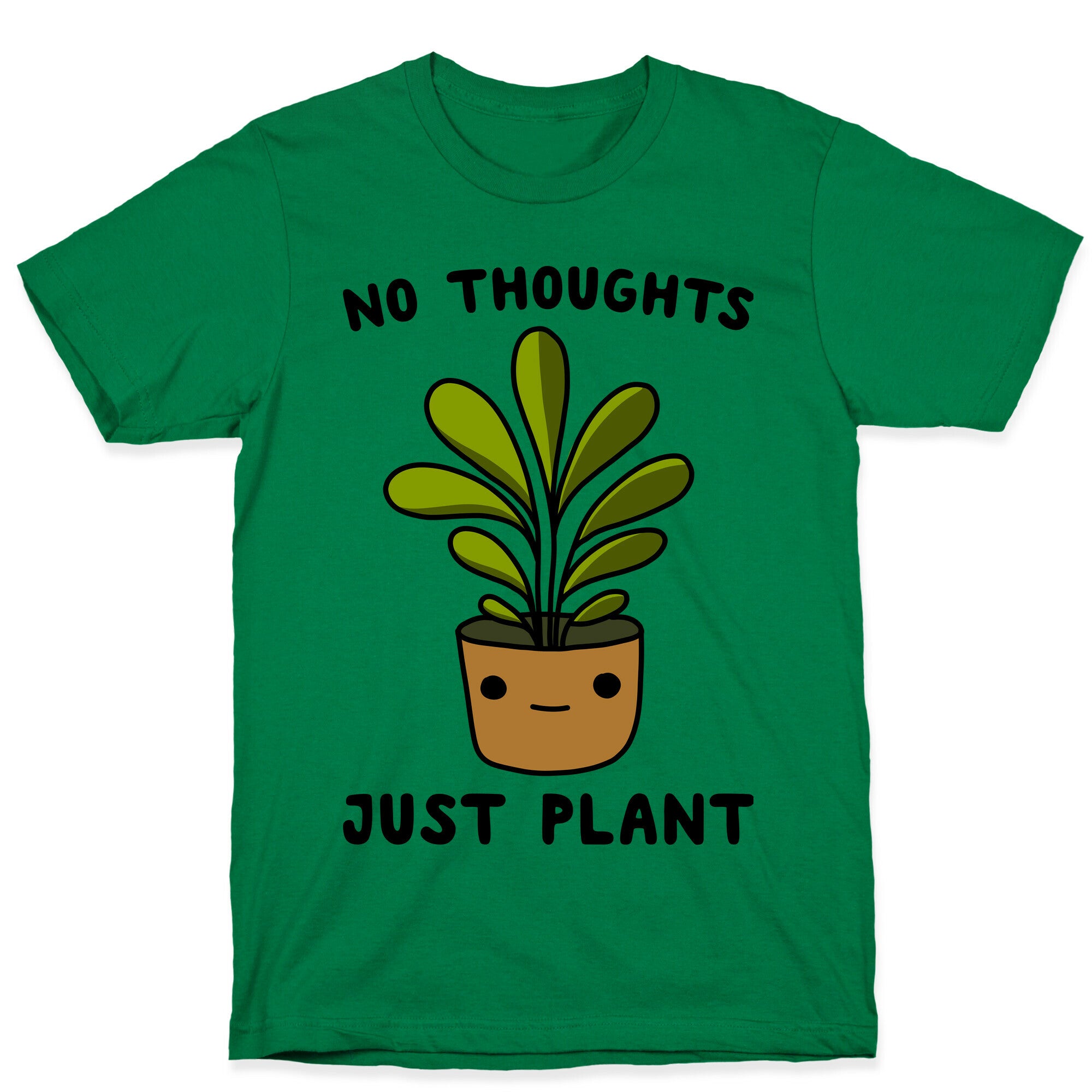 No Thoughts, Just Plant T-Shirt