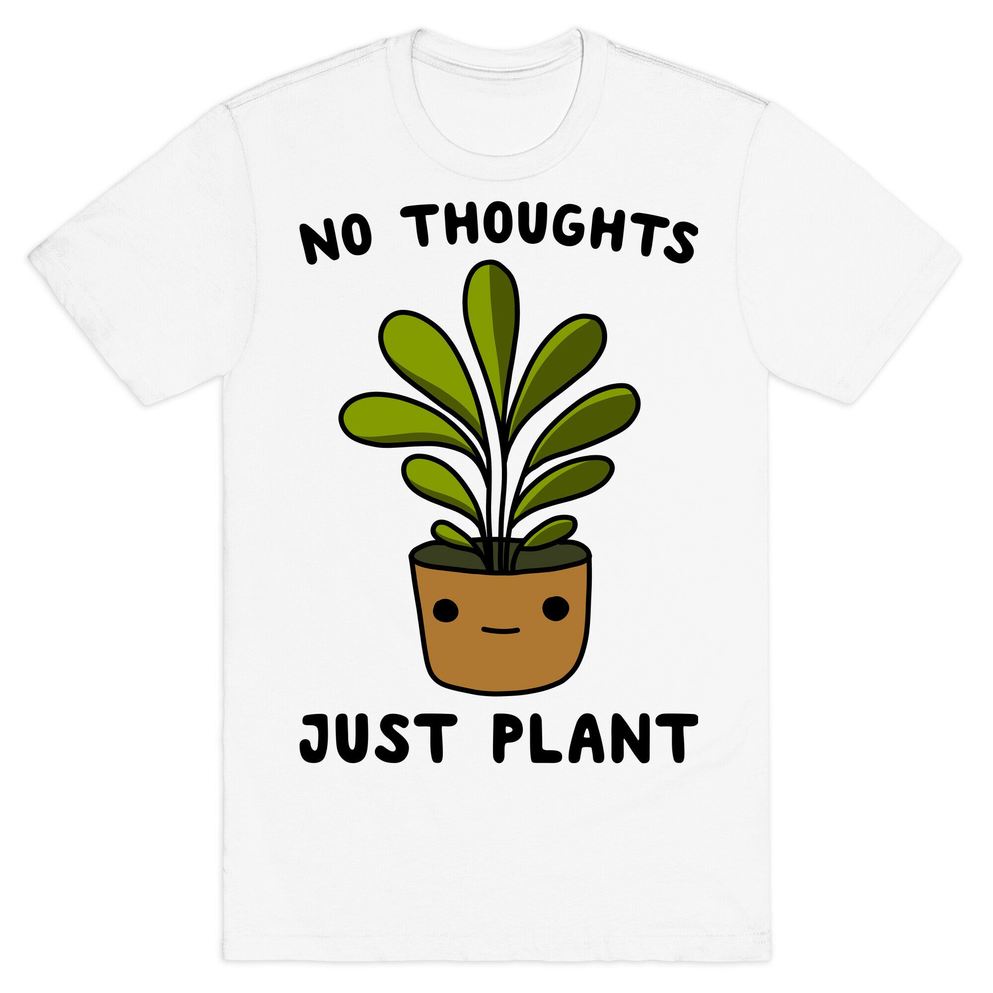 No Thoughts, Just Plant T-Shirt